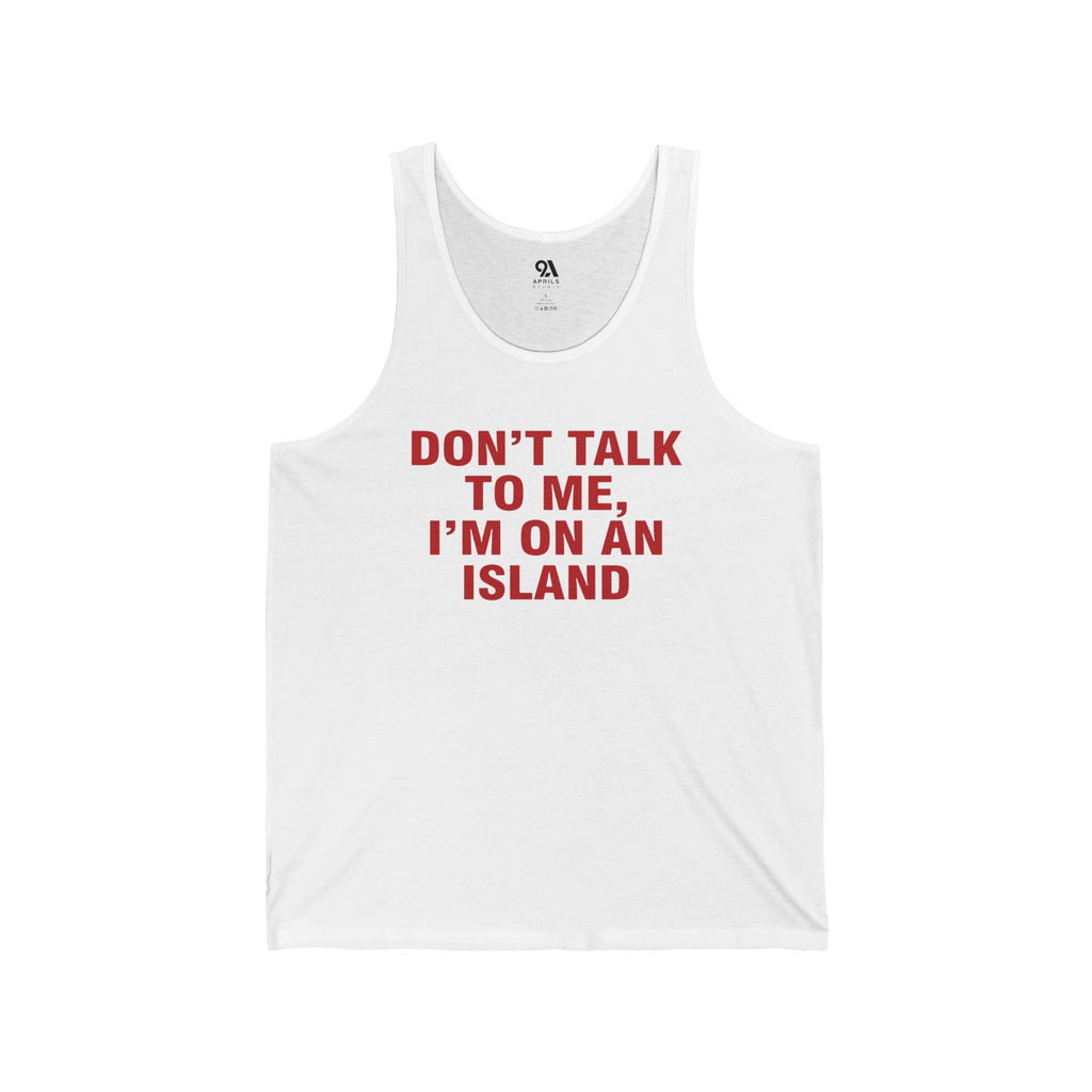 Don't Talk To Me" Unisex Jersey Tank Top - Funny Summer Beach Vest - Slogan Island Vacation Sleeveless Tee