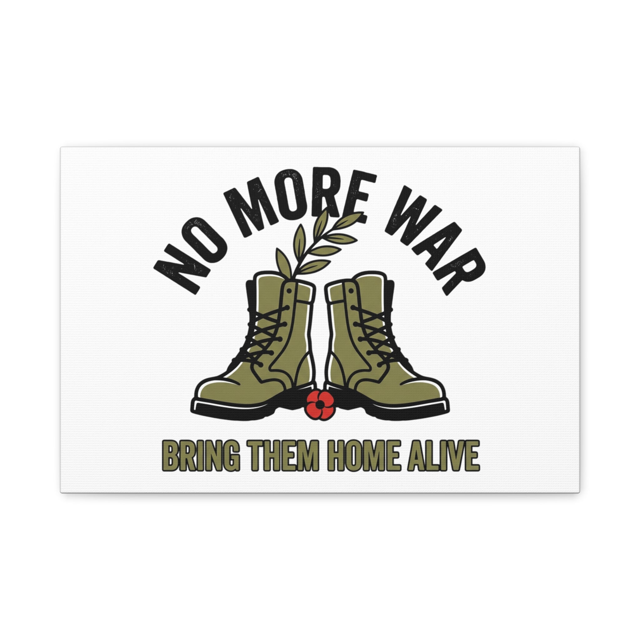 No More War Canvas | Anti-War, Bring Them Home Alive