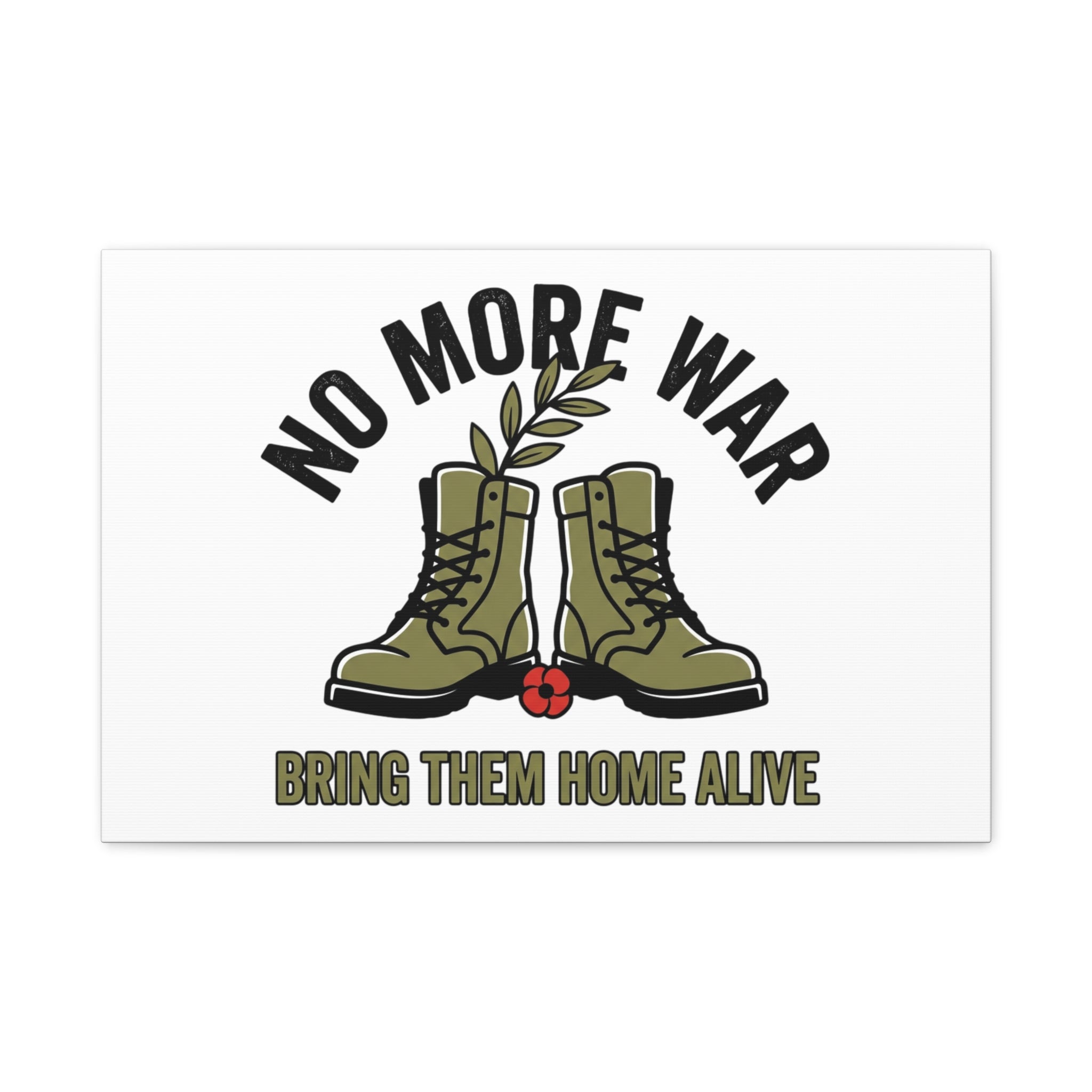 No More War Canvas | Anti-War, Bring Them Home Alive