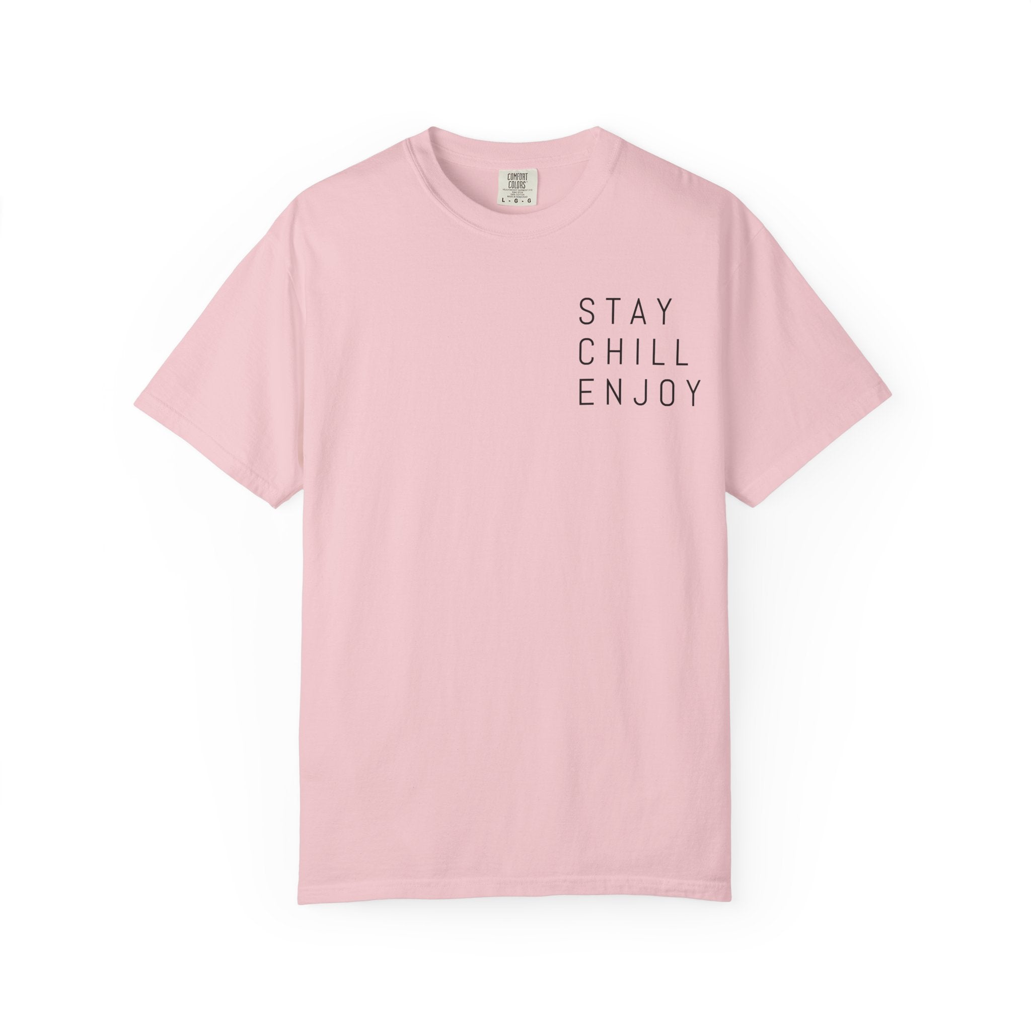 Stay Chill Enjoy T-Shirt