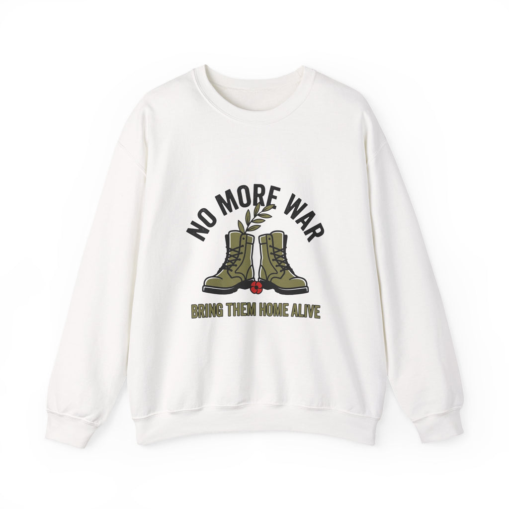No More War Crewneck Sweatshirt | Bring Them Home, Peace, Solidarity
