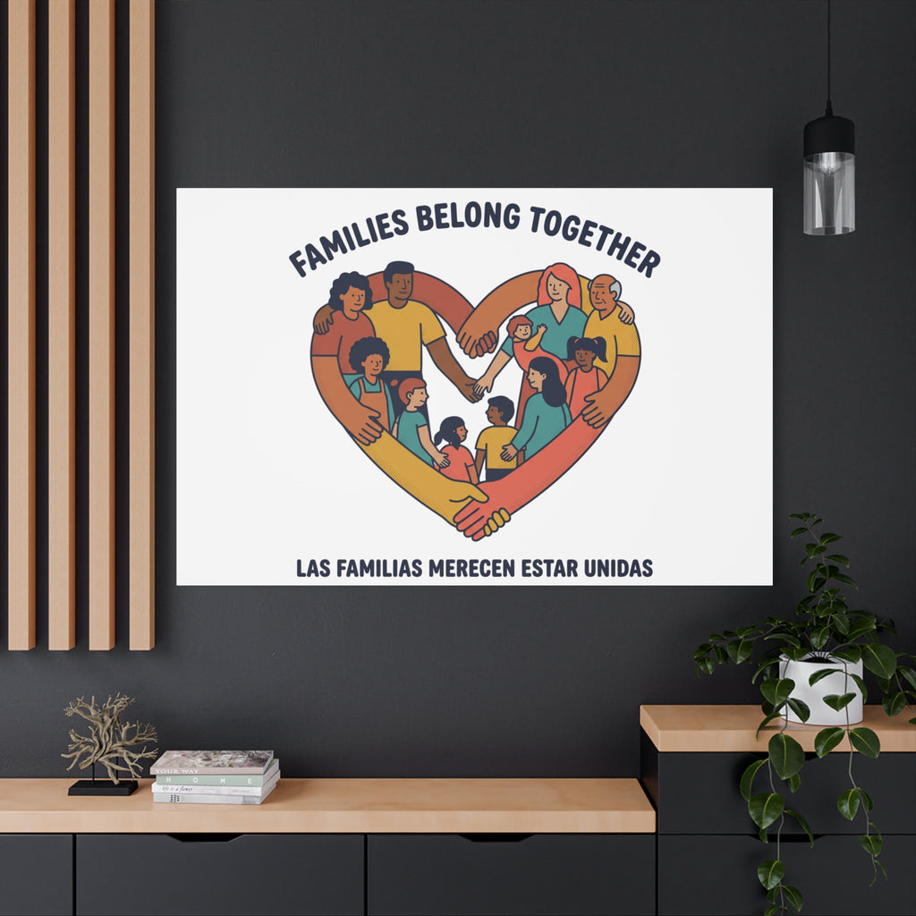 Families Belong Together Canvas, solidarity family unity, bilingual immigrant rights