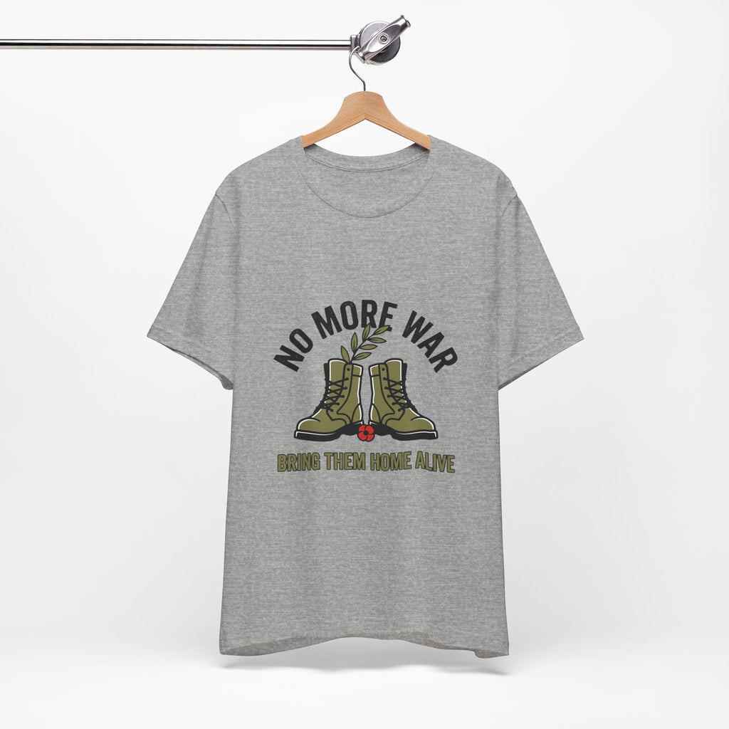 No More War T-Shirt | Bring Them Home, Peace, Solidarity