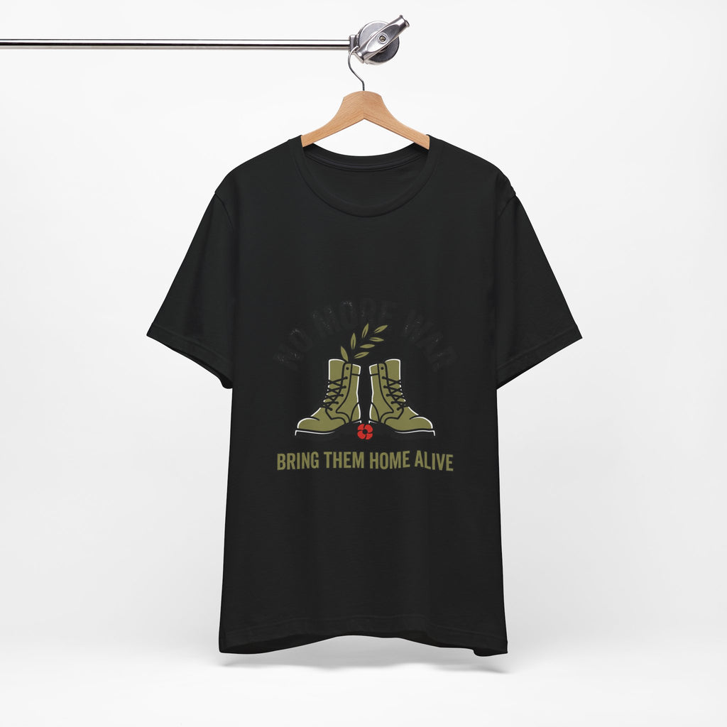 No More War T-Shirt | Bring Them Home, Peace, Solidarity