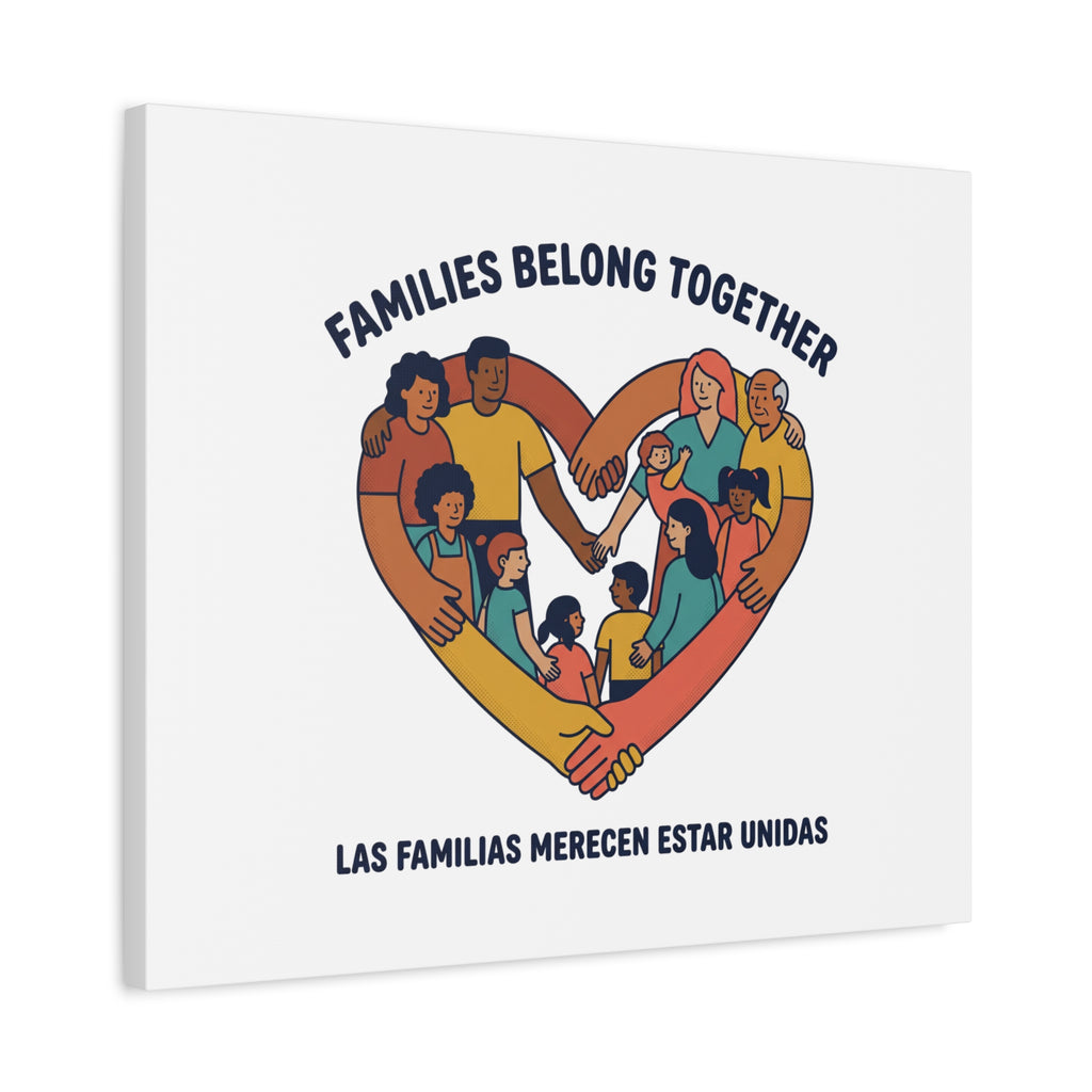 Families Belong Together Canvas, solidarity family unity, bilingual immigrant rights