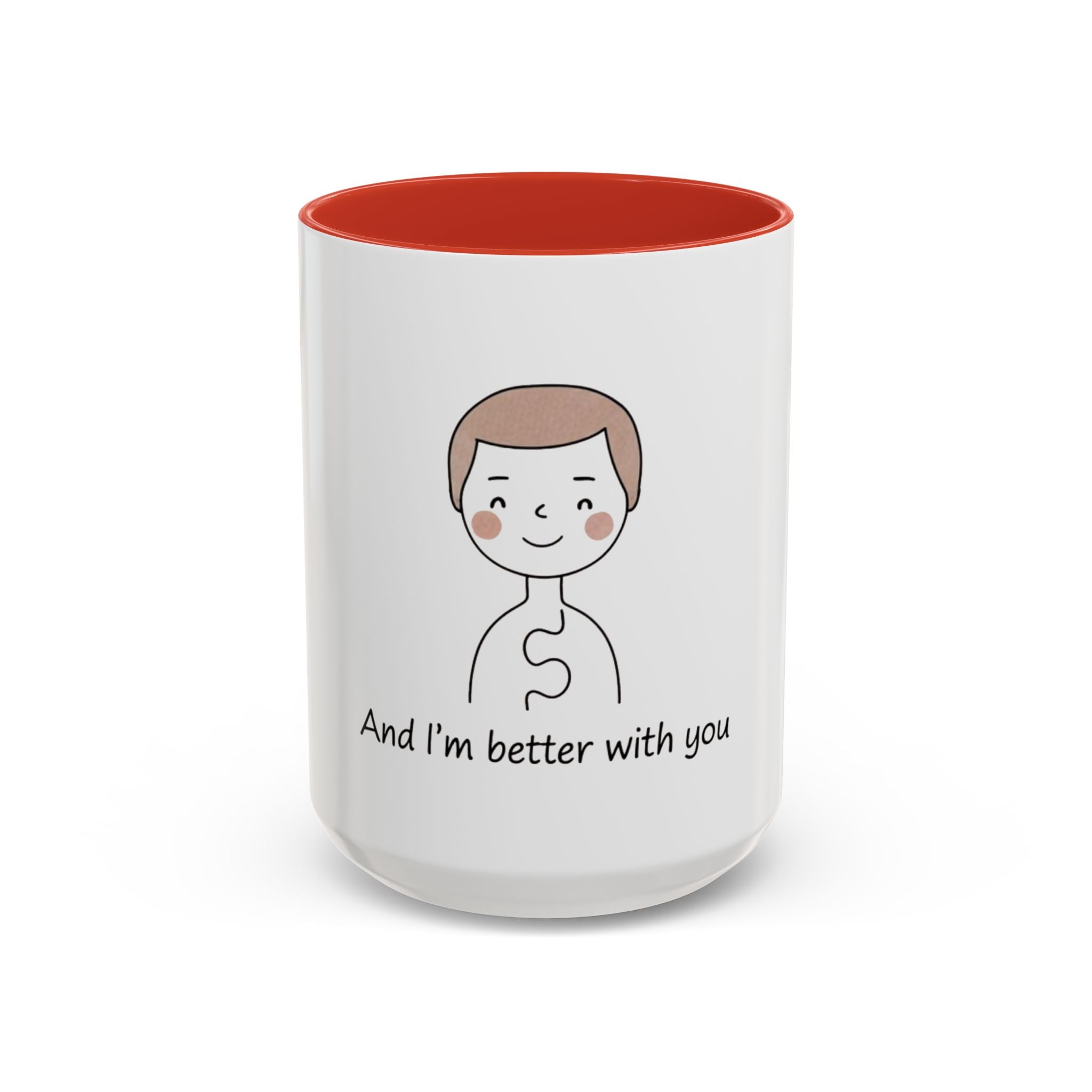 Coffee Mug —  'And I'm Better With You' — Romantic Couple Gift