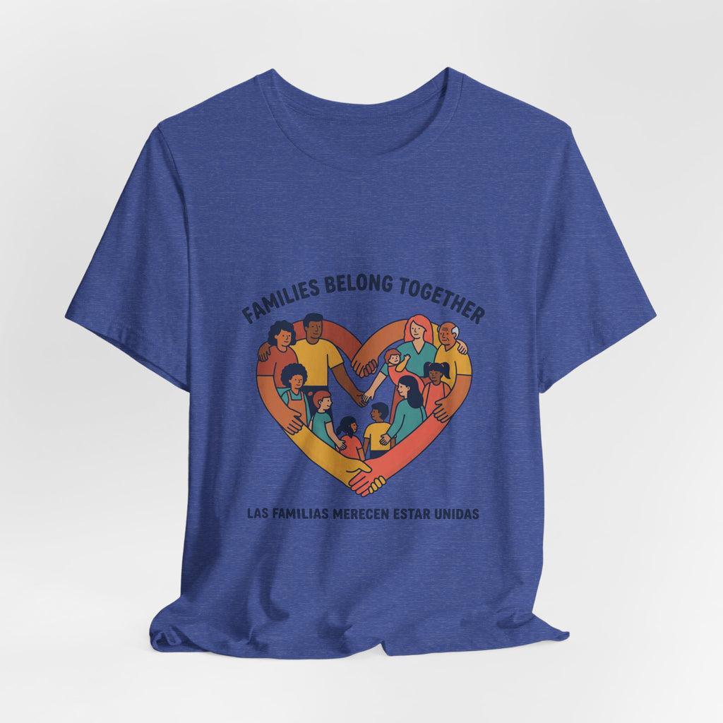 Families Belong Together Tee | family unity, solidaridad, immigrant rights