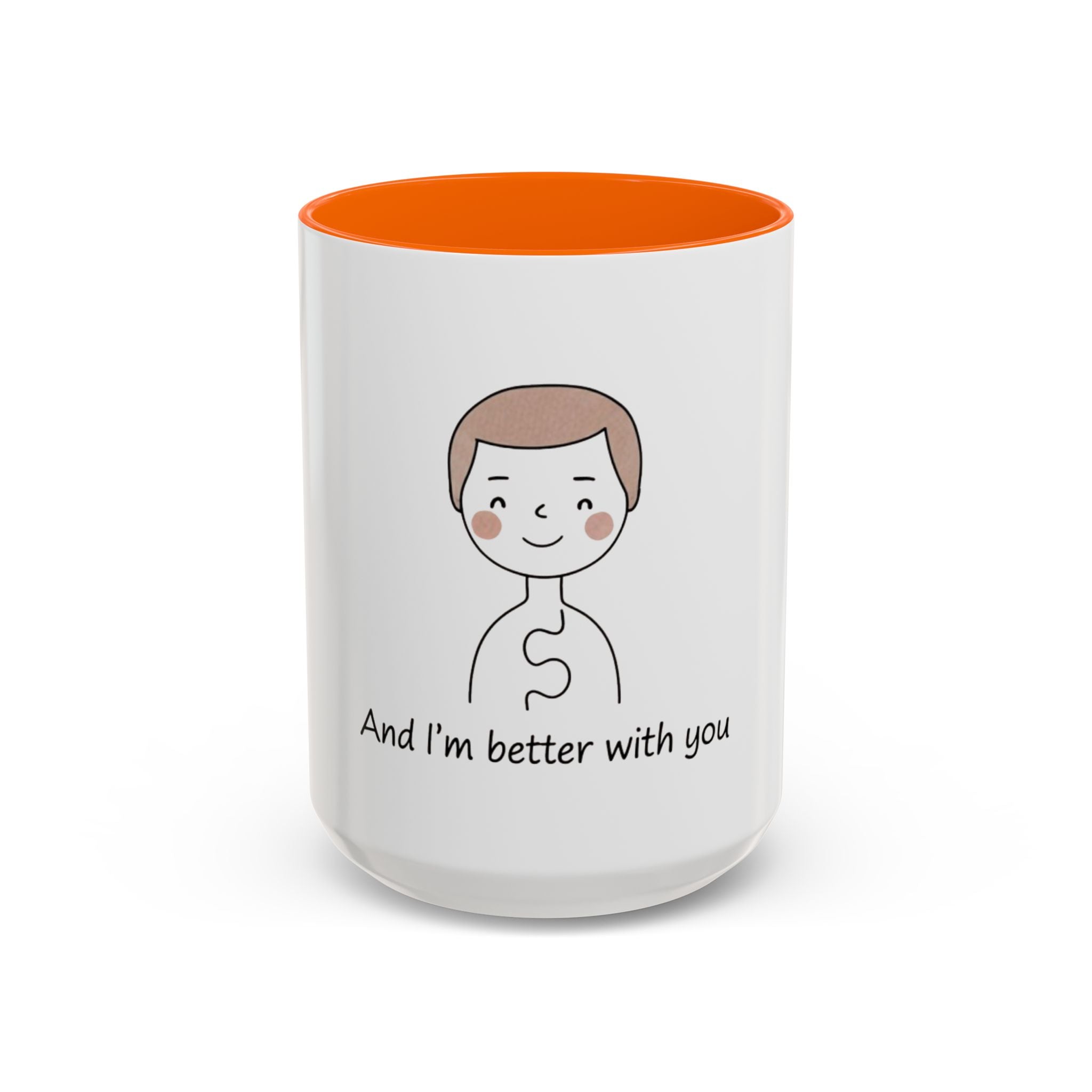 Coffee Mug —  'And I'm Better With You' — Romantic Couple Gift