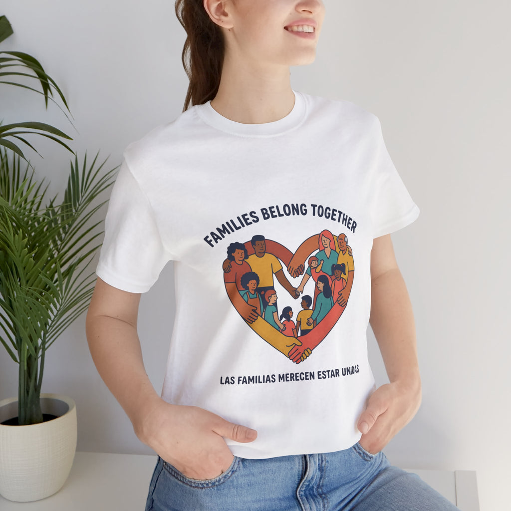 Families Belong Together Tee | family unity, solidaridad, immigrant rights