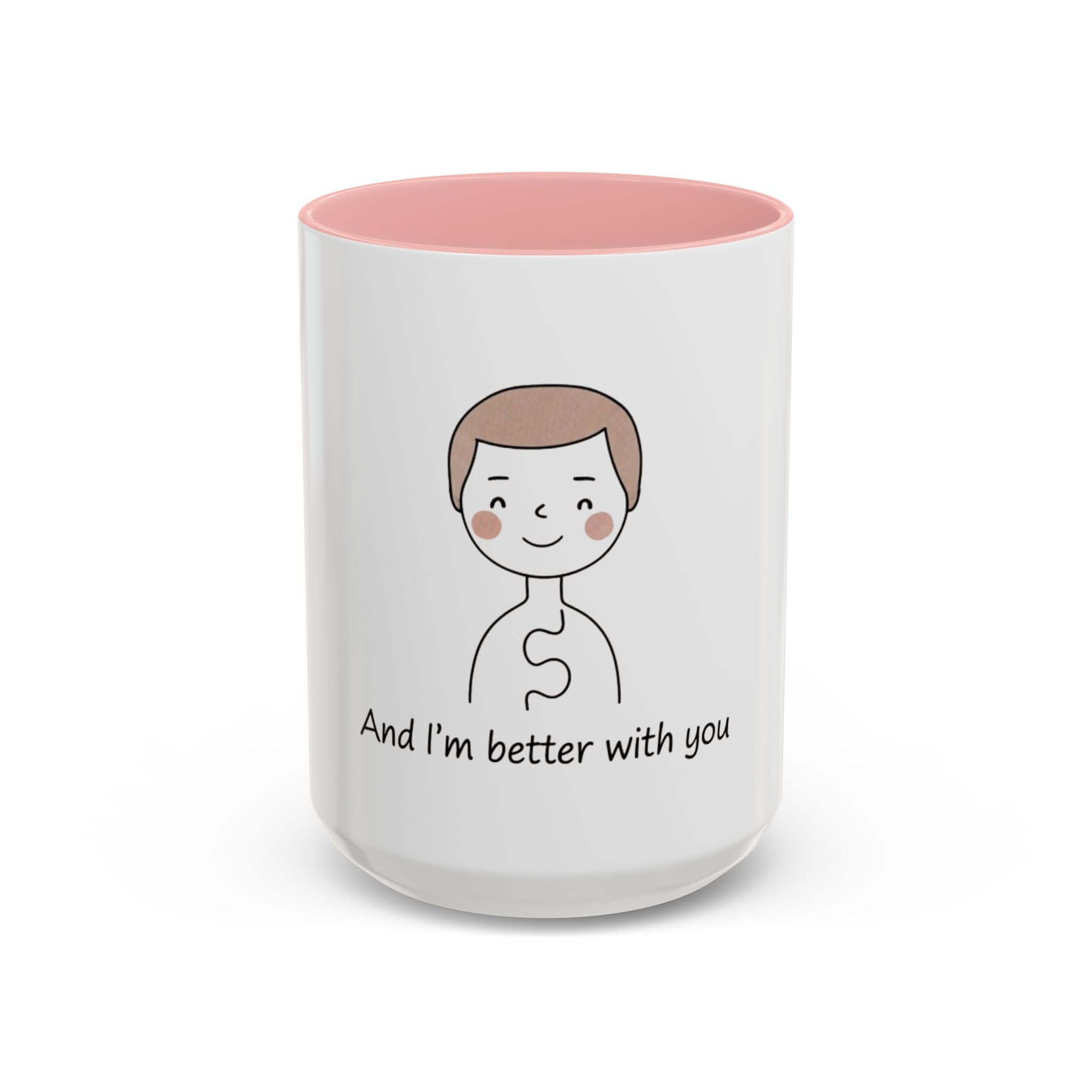 Coffee Mug —  'And I'm Better With You' — Romantic Couple Gift
