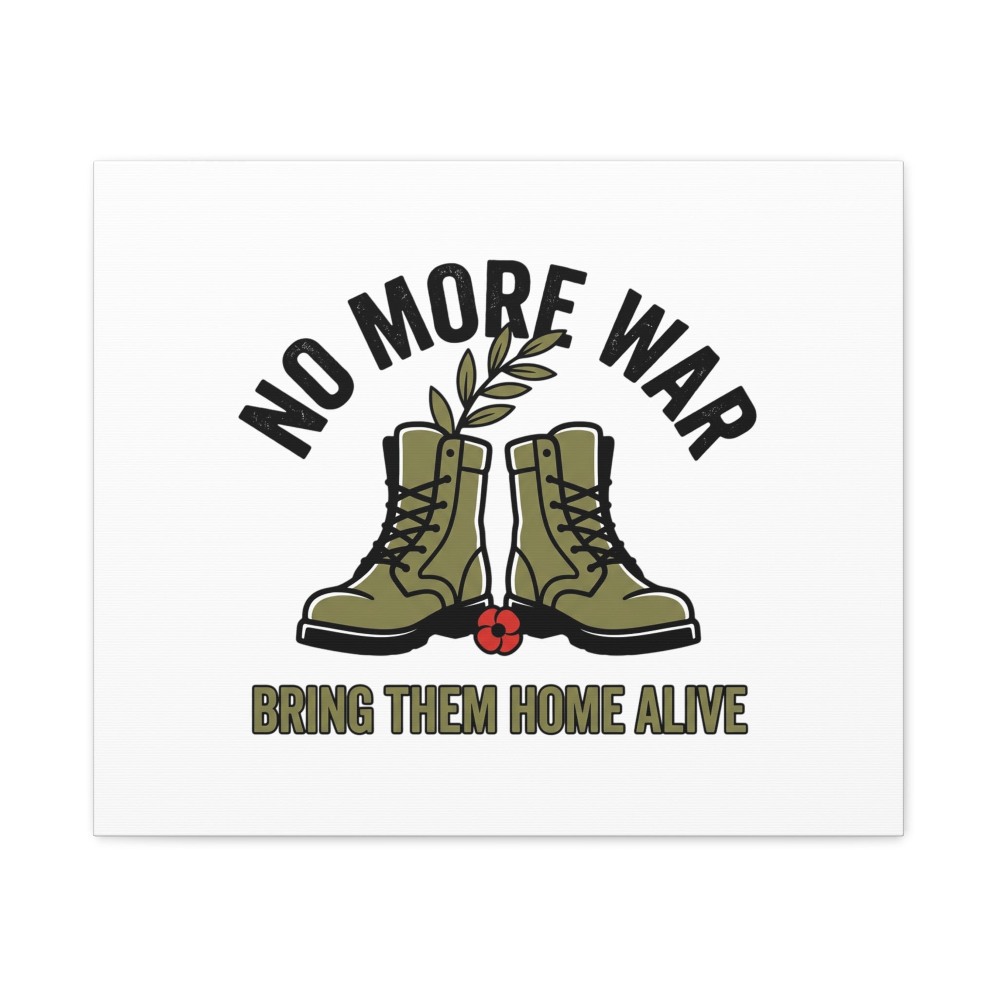No More War Canvas | Anti-War, Bring Them Home Alive