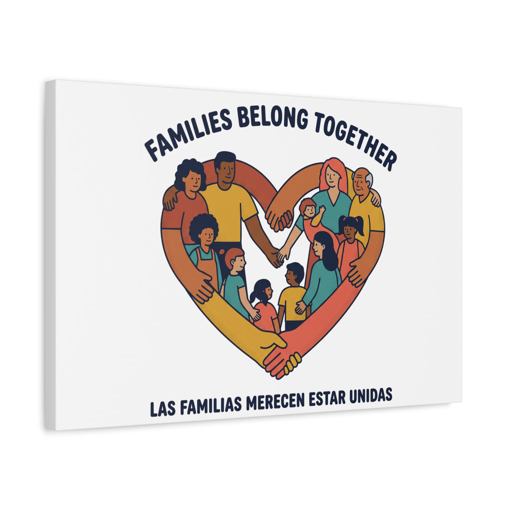 Families Belong Together Canvas, solidarity family unity, bilingual immigrant rights