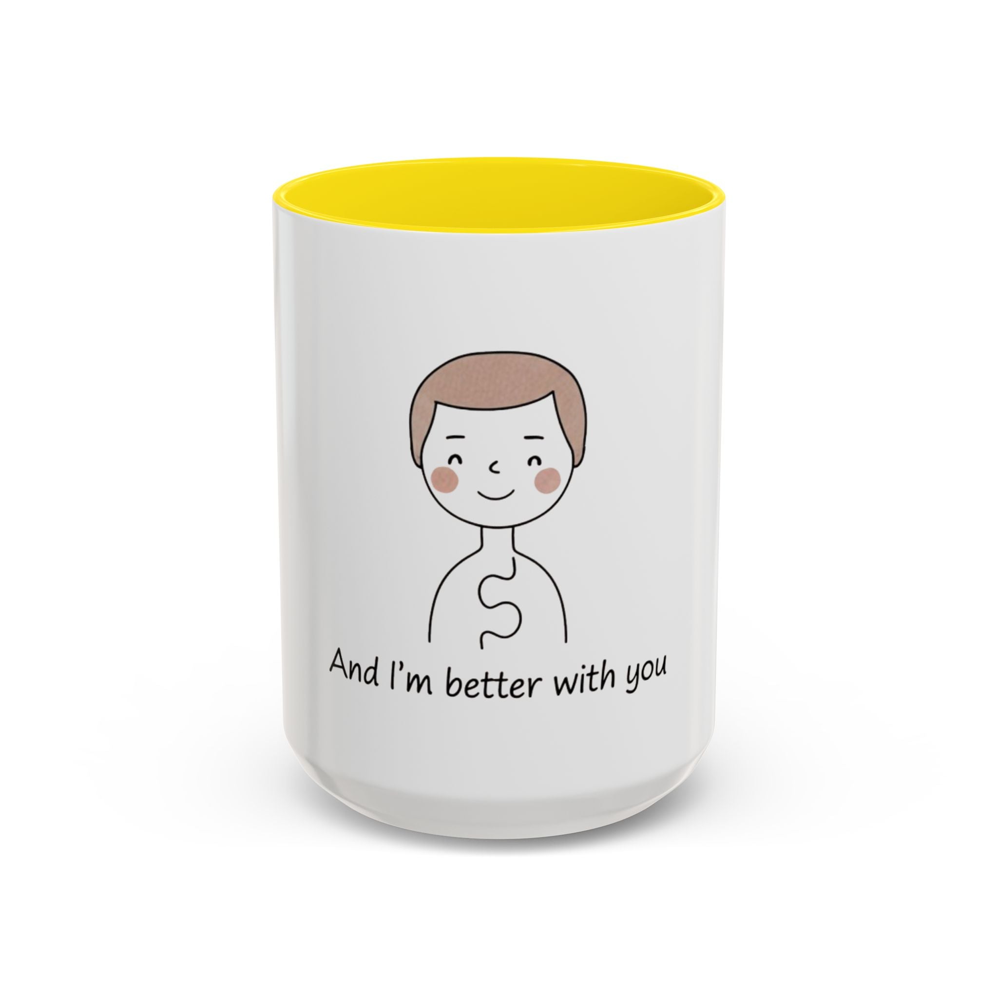 Coffee Mug —  'And I'm Better With You' — Romantic Couple Gift