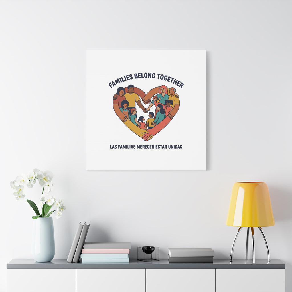 Families Belong Together Canvas, solidarity family unity, bilingual immigrant rights