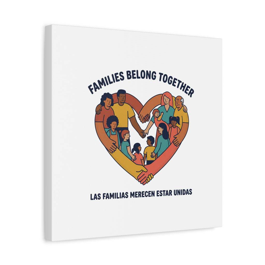 Families Belong Together Canvas, solidarity family unity, bilingual immigrant rights