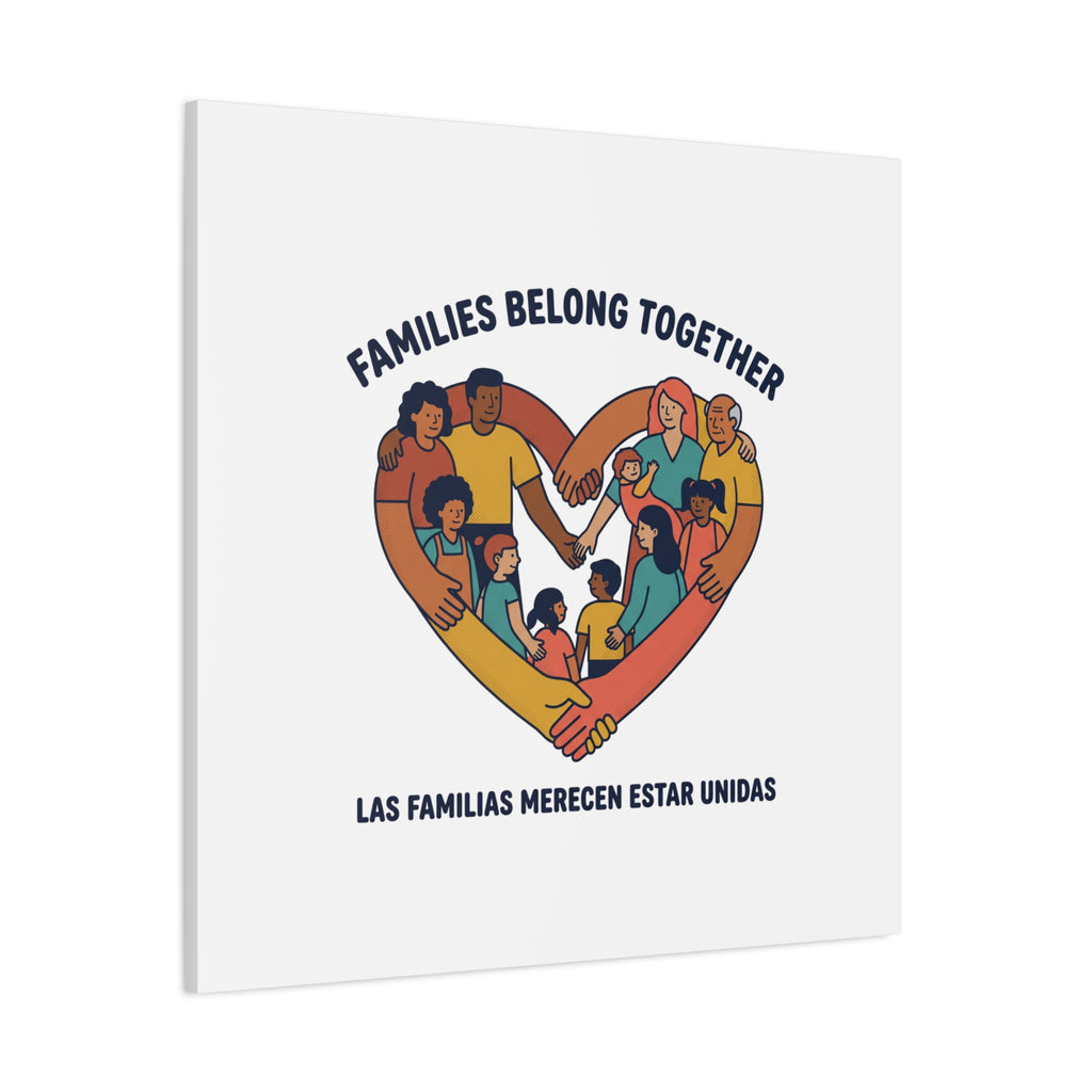 Families Belong Together Canvas, solidarity family unity, bilingual immigrant rights
