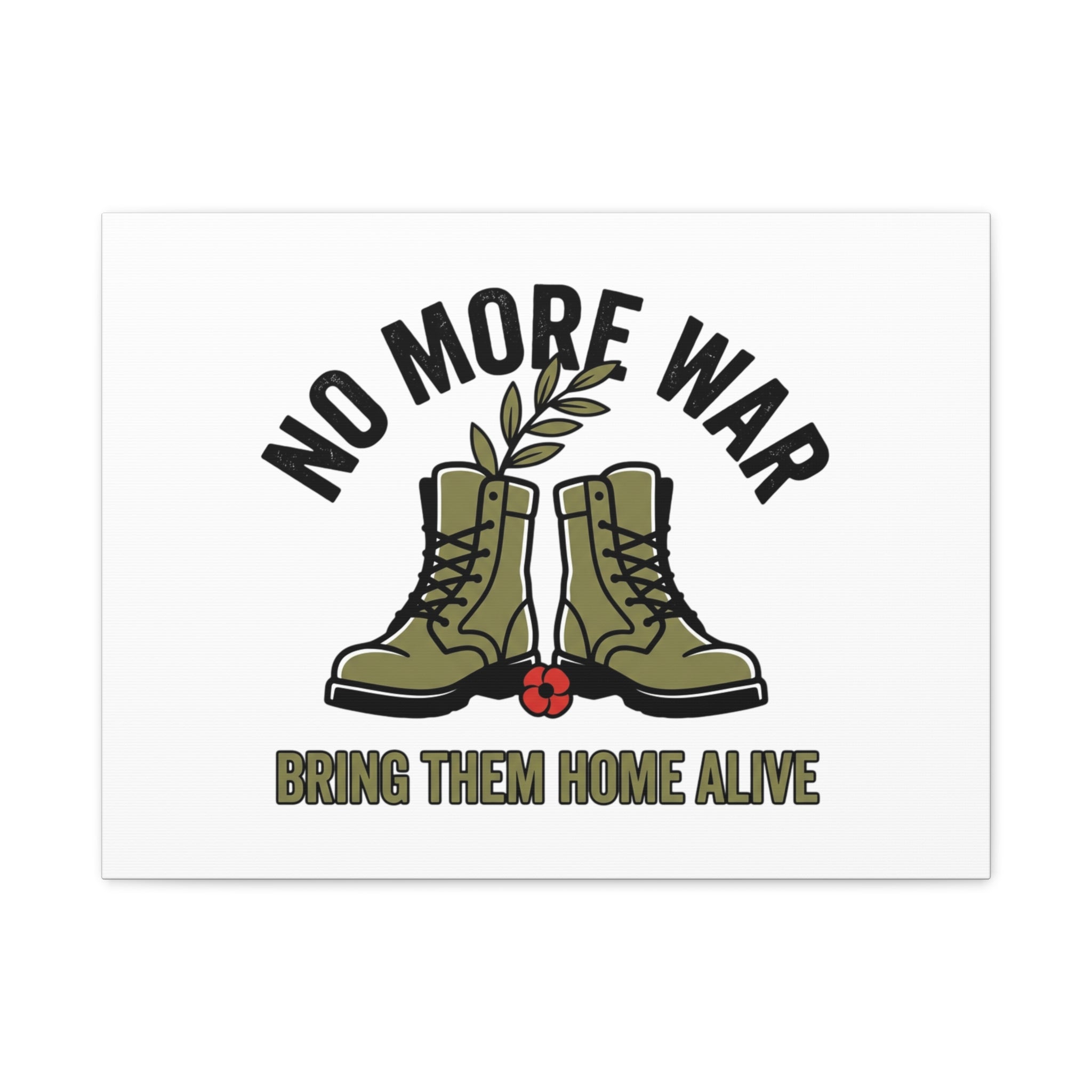 No More War Canvas | Anti-War, Bring Them Home Alive