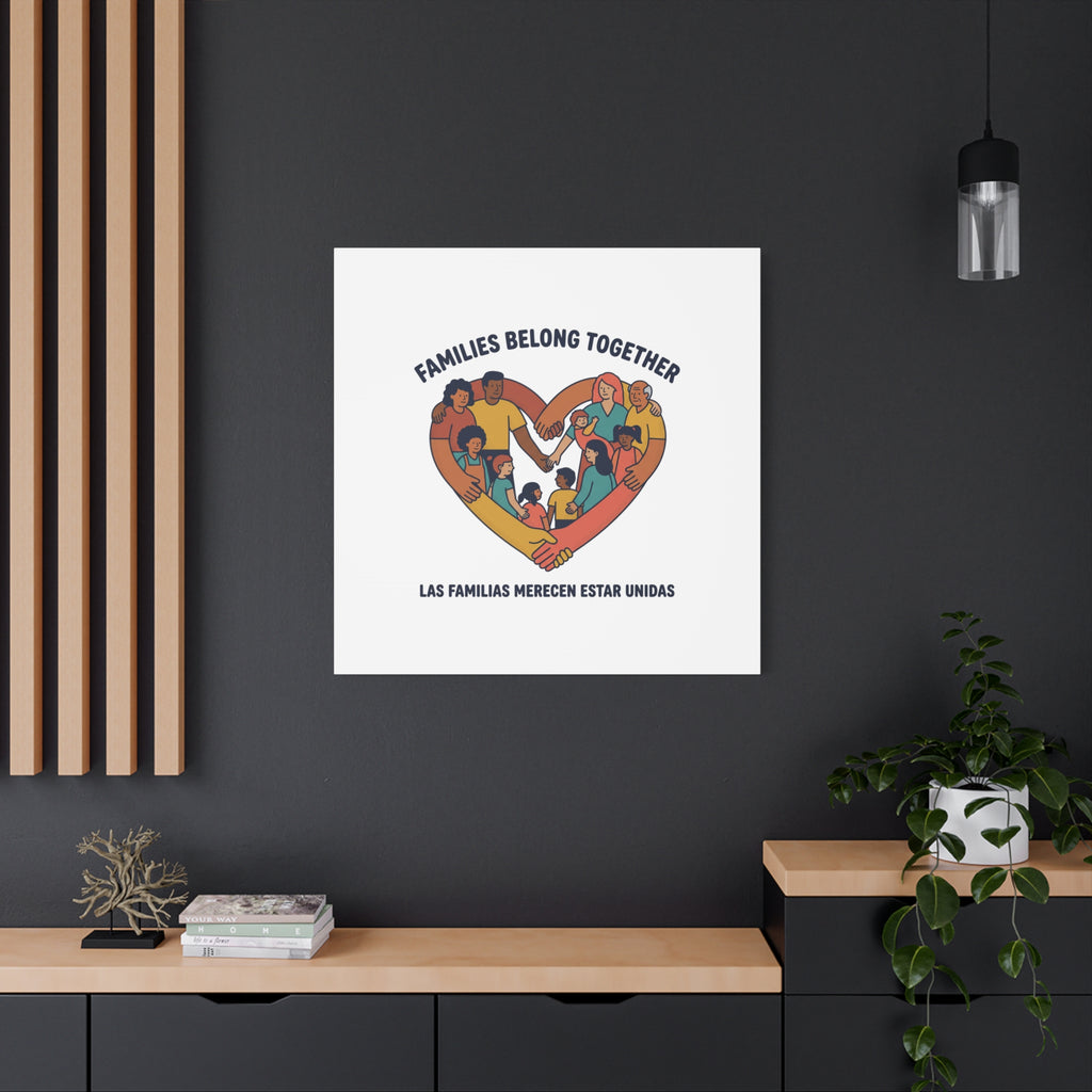 Families Belong Together Canvas, solidarity family unity, bilingual immigrant rights