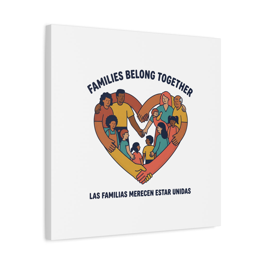 Families Belong Together Canvas, solidarity family unity, bilingual immigrant rights