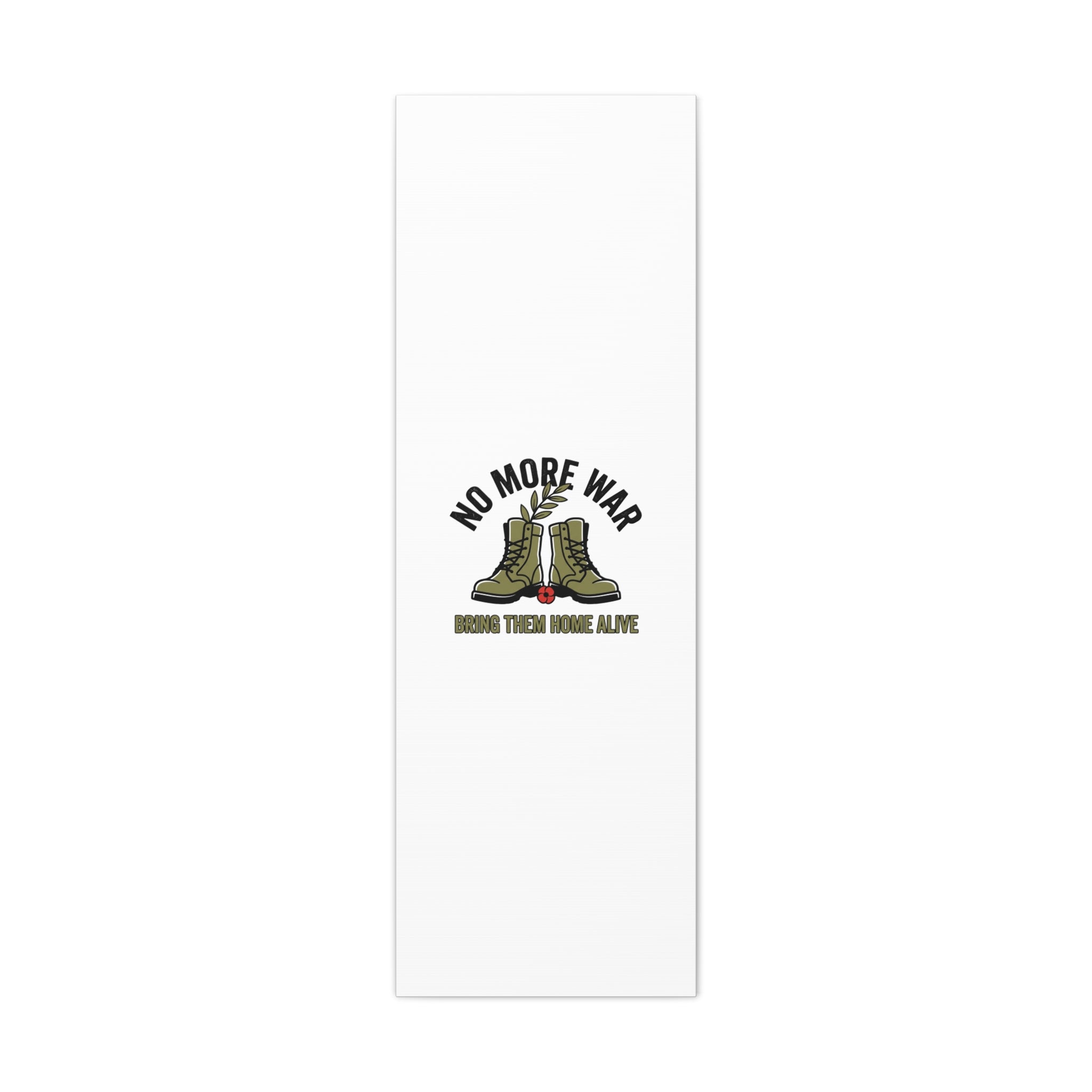 No More War Canvas | Anti-War, Bring Them Home Alive