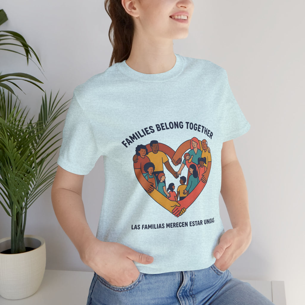 Families Belong Together Tee | family unity, solidaridad, immigrant rights