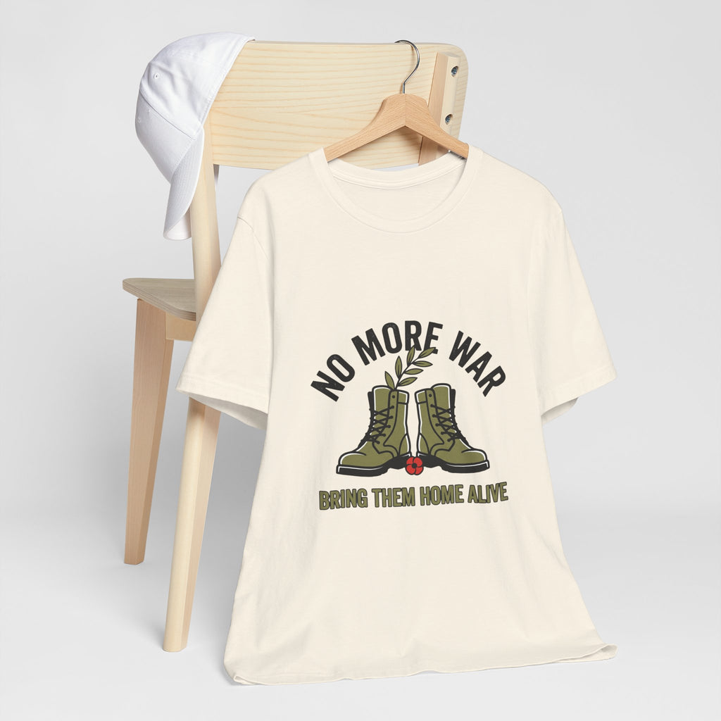 No More War T-Shirt | Bring Them Home, Peace, Solidarity