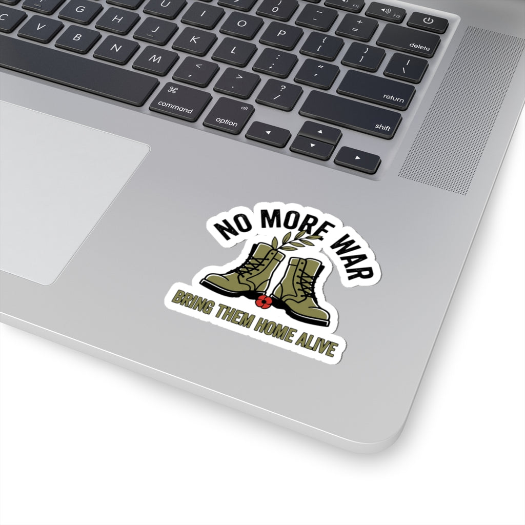 No More War Kiss-Cut Stickers | Bring Them Home Alive, Peace, Anti-War