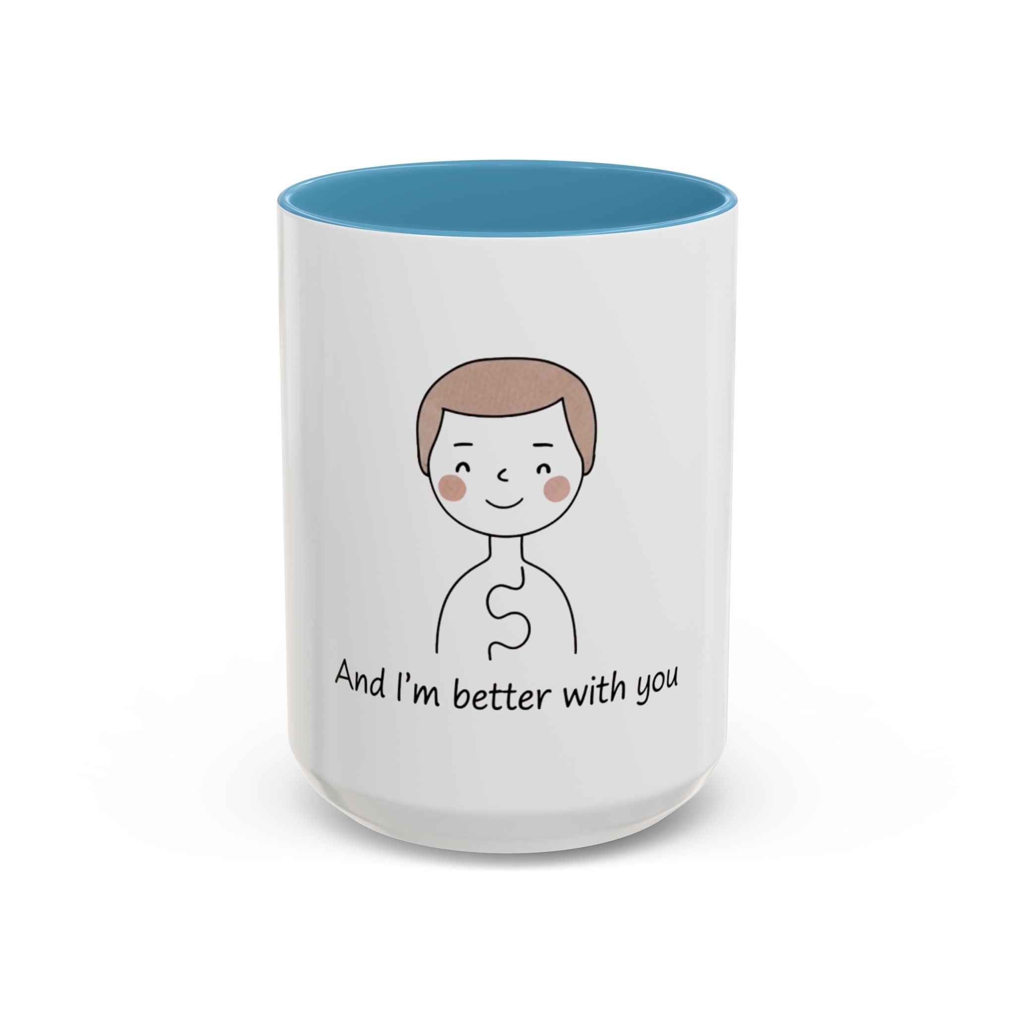 Coffee Mug —  'And I'm Better With You' — Romantic Couple Gift