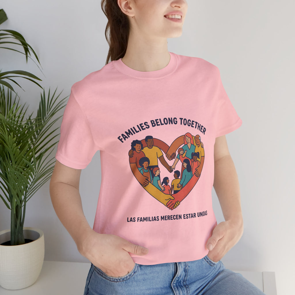 Families Belong Together Tee | family unity, solidaridad, immigrant rights