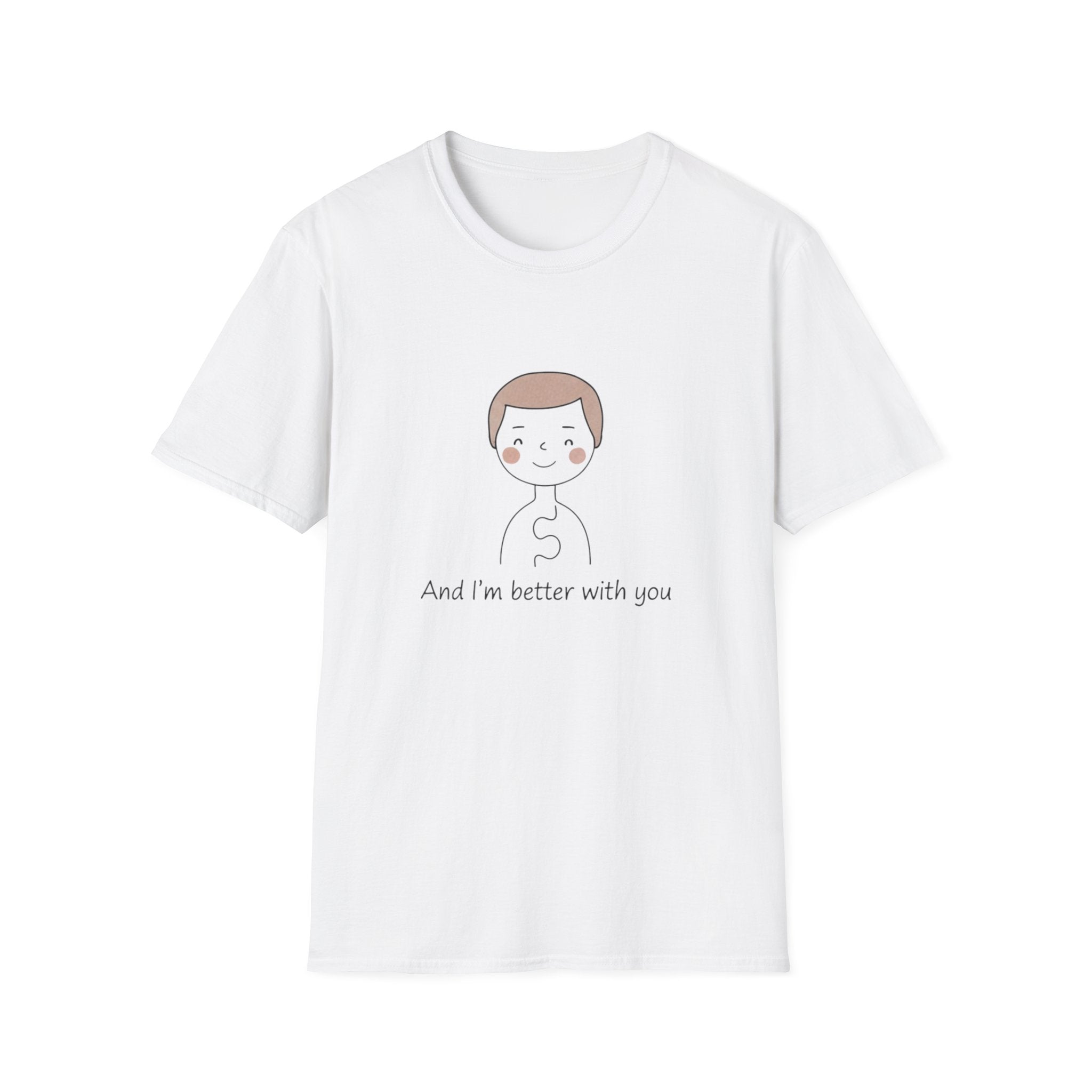 Couple style t-shirts — "And I'm Better With You"