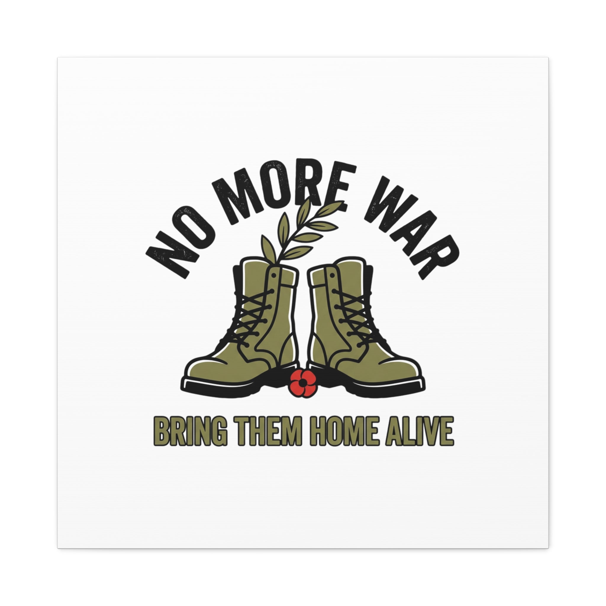 No More War Canvas | Anti-War, Bring Them Home Alive