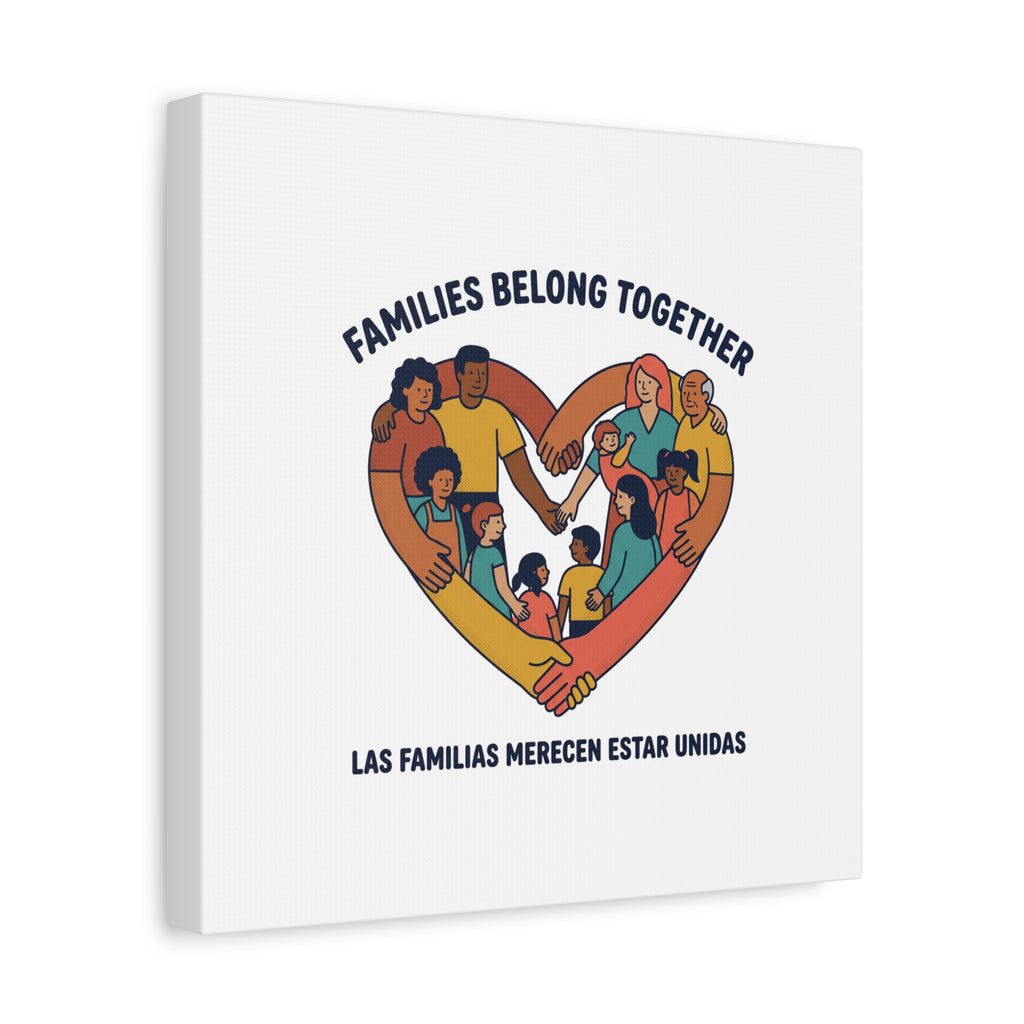 Families Belong Together Canvas, solidarity family unity, bilingual immigrant rights