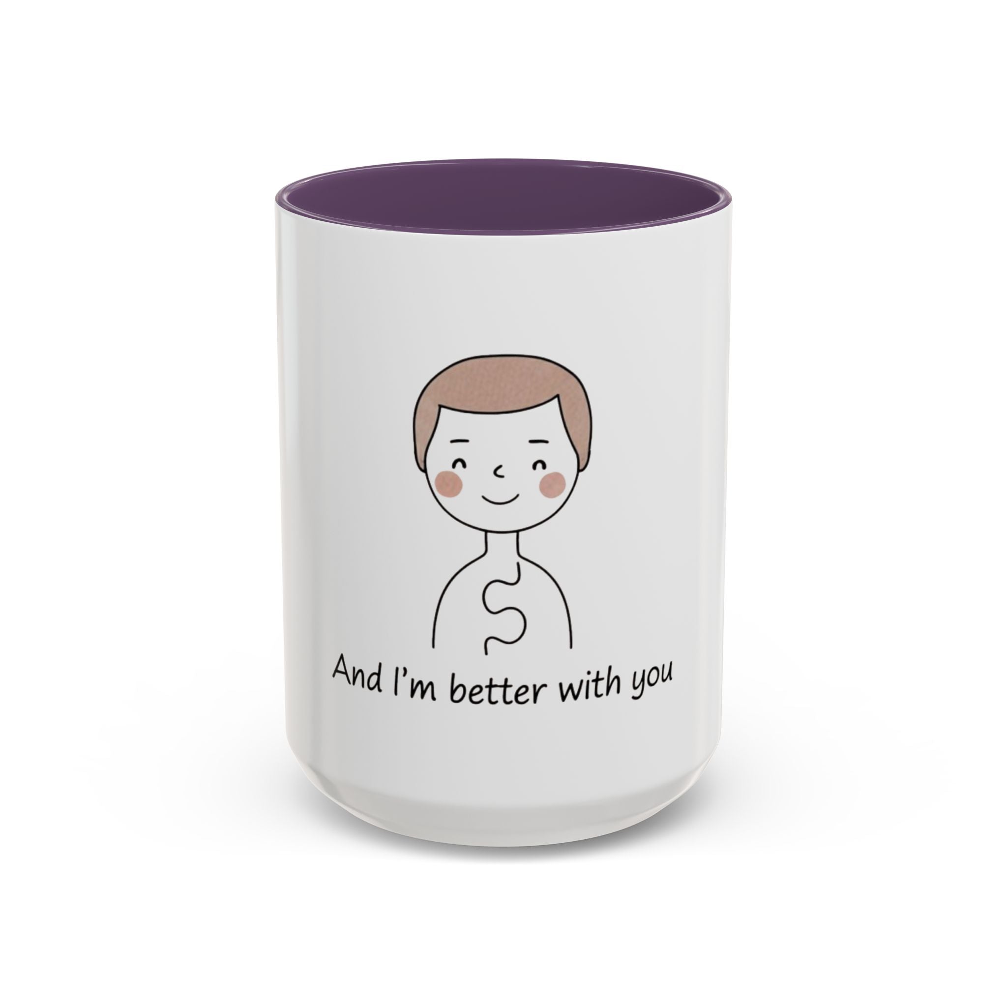 Coffee Mug —  'And I'm Better With You' — Romantic Couple Gift