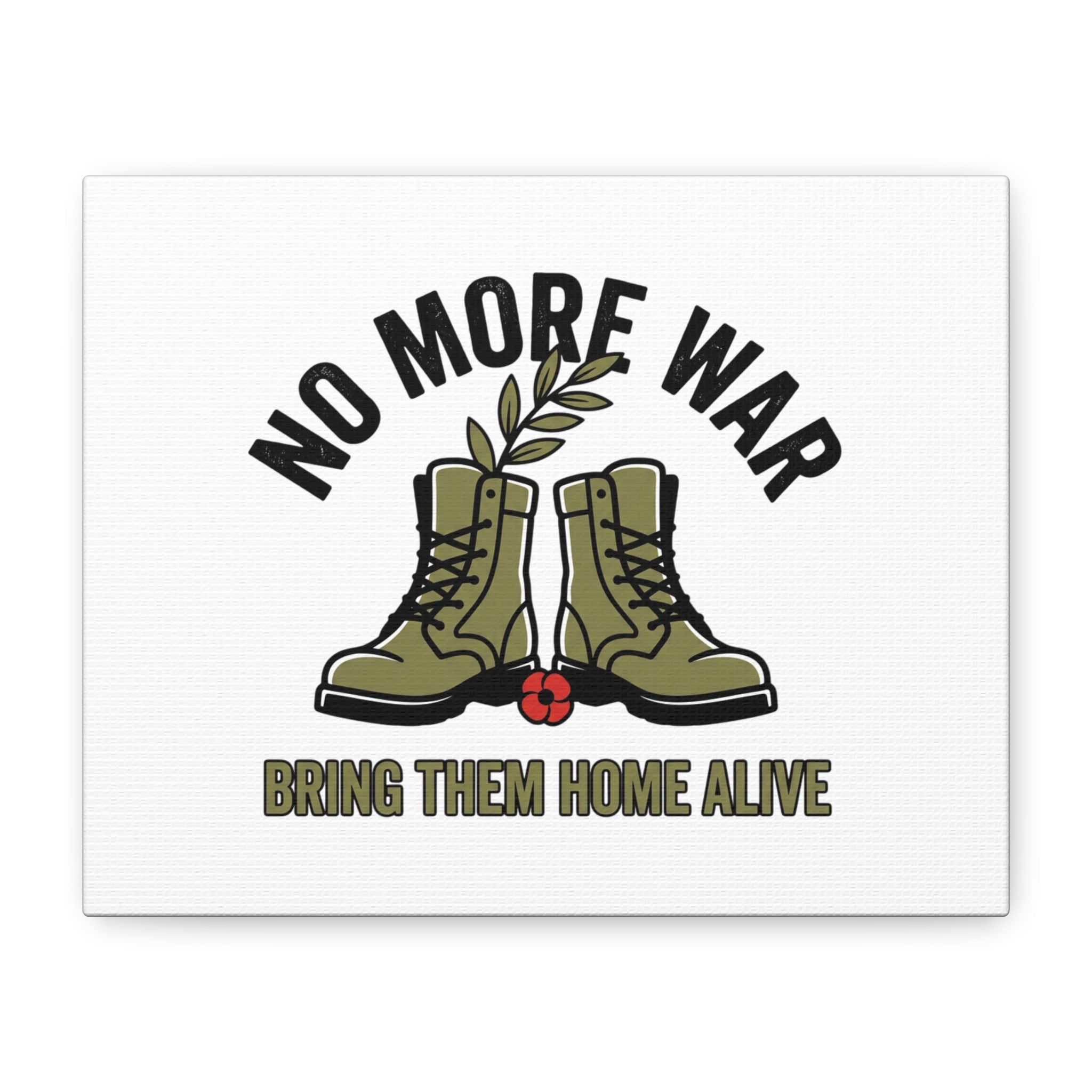 No More War Canvas | Anti-War, Bring Them Home Alive