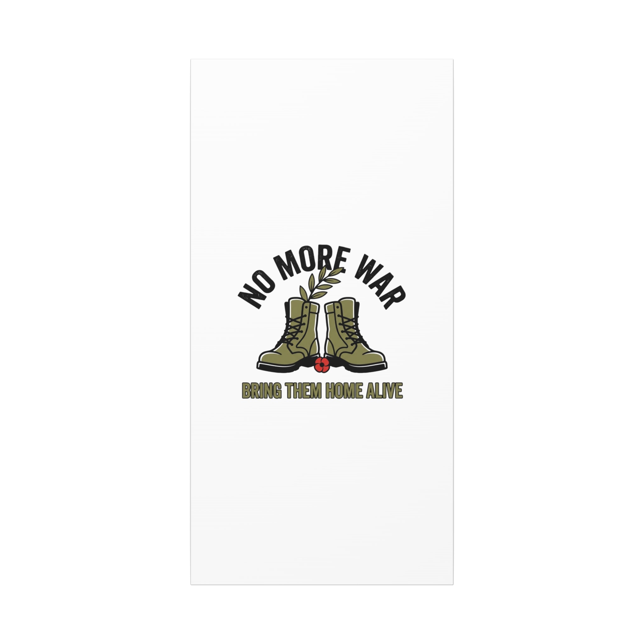 No More War Canvas | Anti-War, Bring Them Home Alive