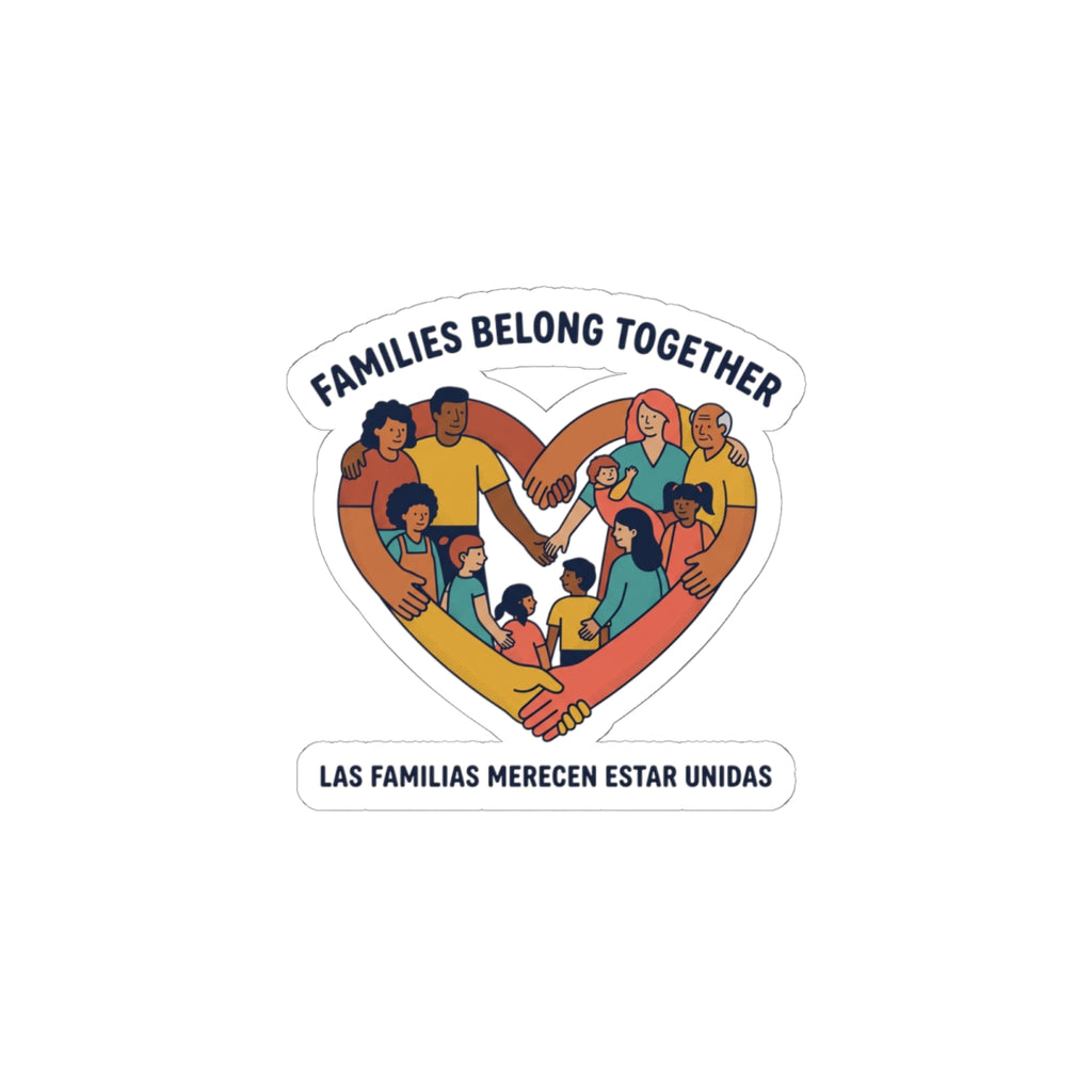 Families Belong Together Kiss-Cut Sticker | family unity, solidaridad, bilingual