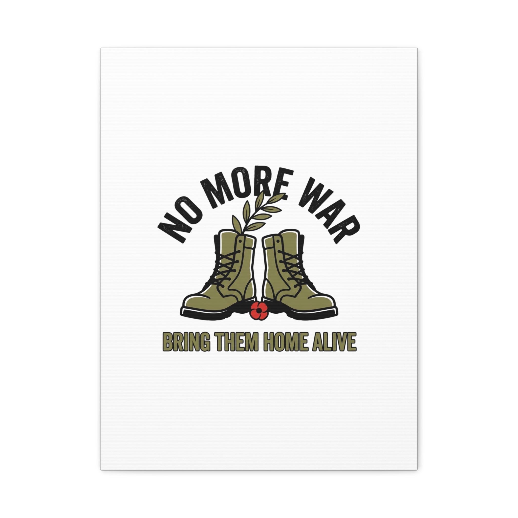 No More War Canvas | Anti-War, Bring Them Home Alive