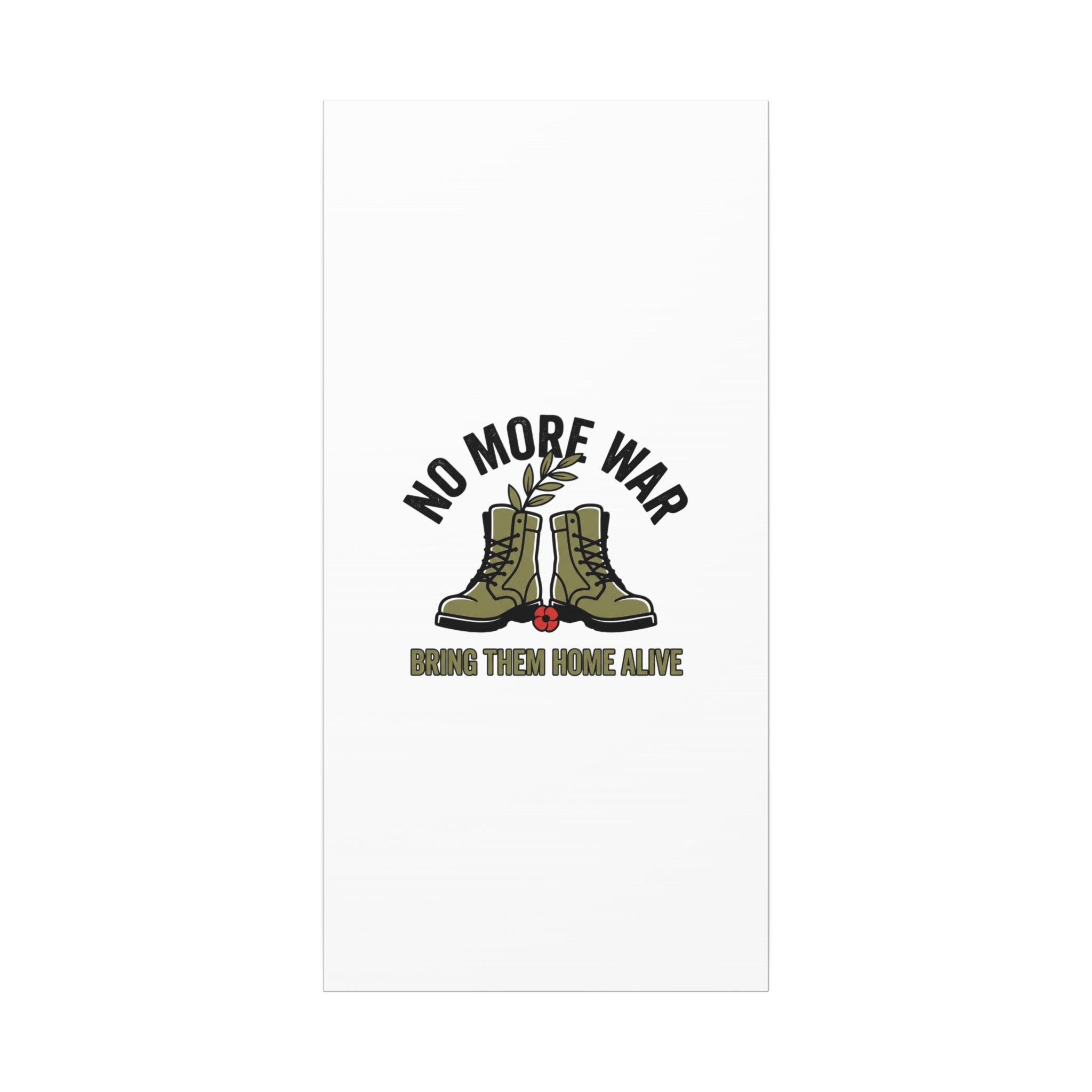 No More War Canvas | Anti-War, Bring Them Home Alive