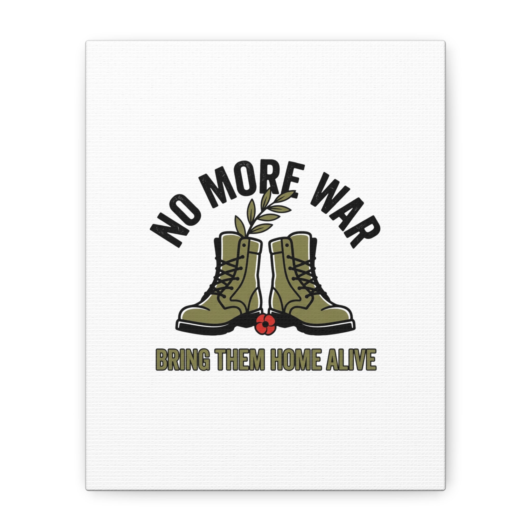 No More War Canvas | Anti-War, Bring Them Home Alive