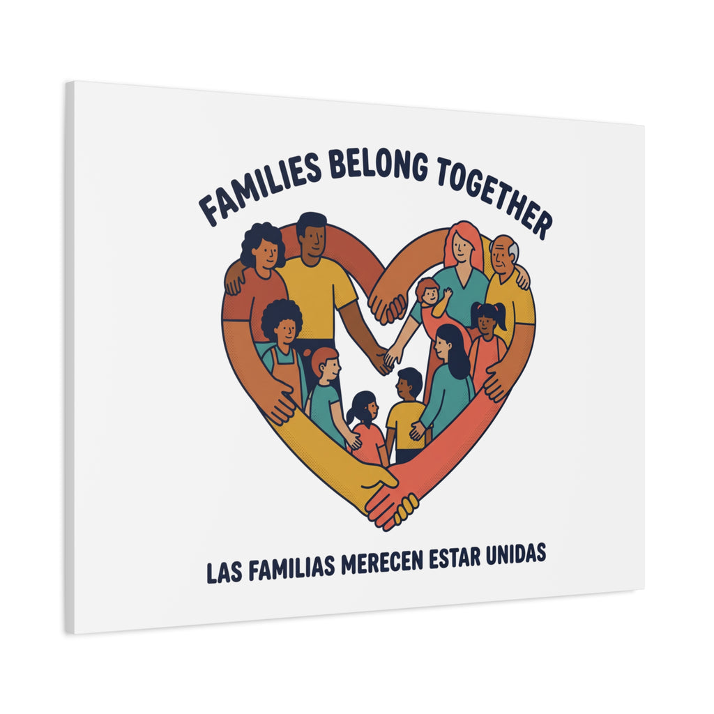 Families Belong Together Canvas, solidarity family unity, bilingual immigrant rights