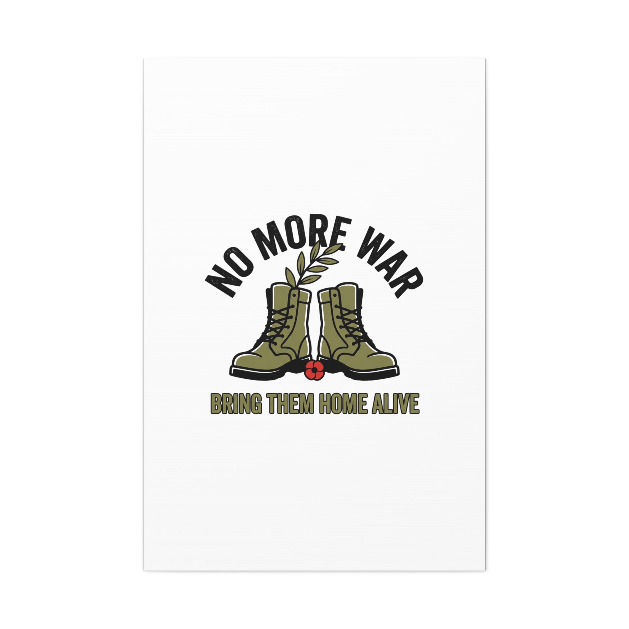 No More War Canvas | Anti-War, Bring Them Home Alive