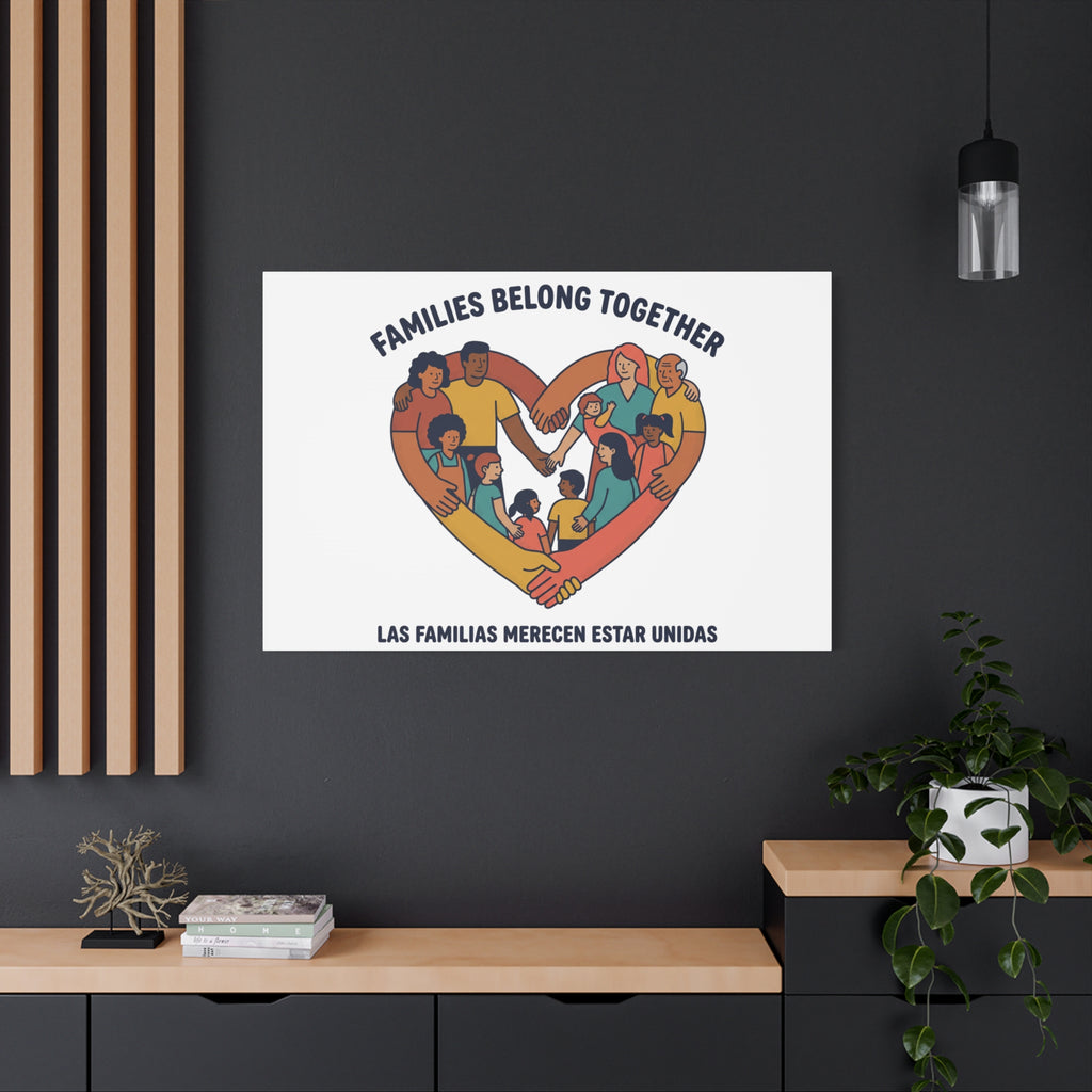 Families Belong Together Canvas, solidarity family unity, bilingual immigrant rights