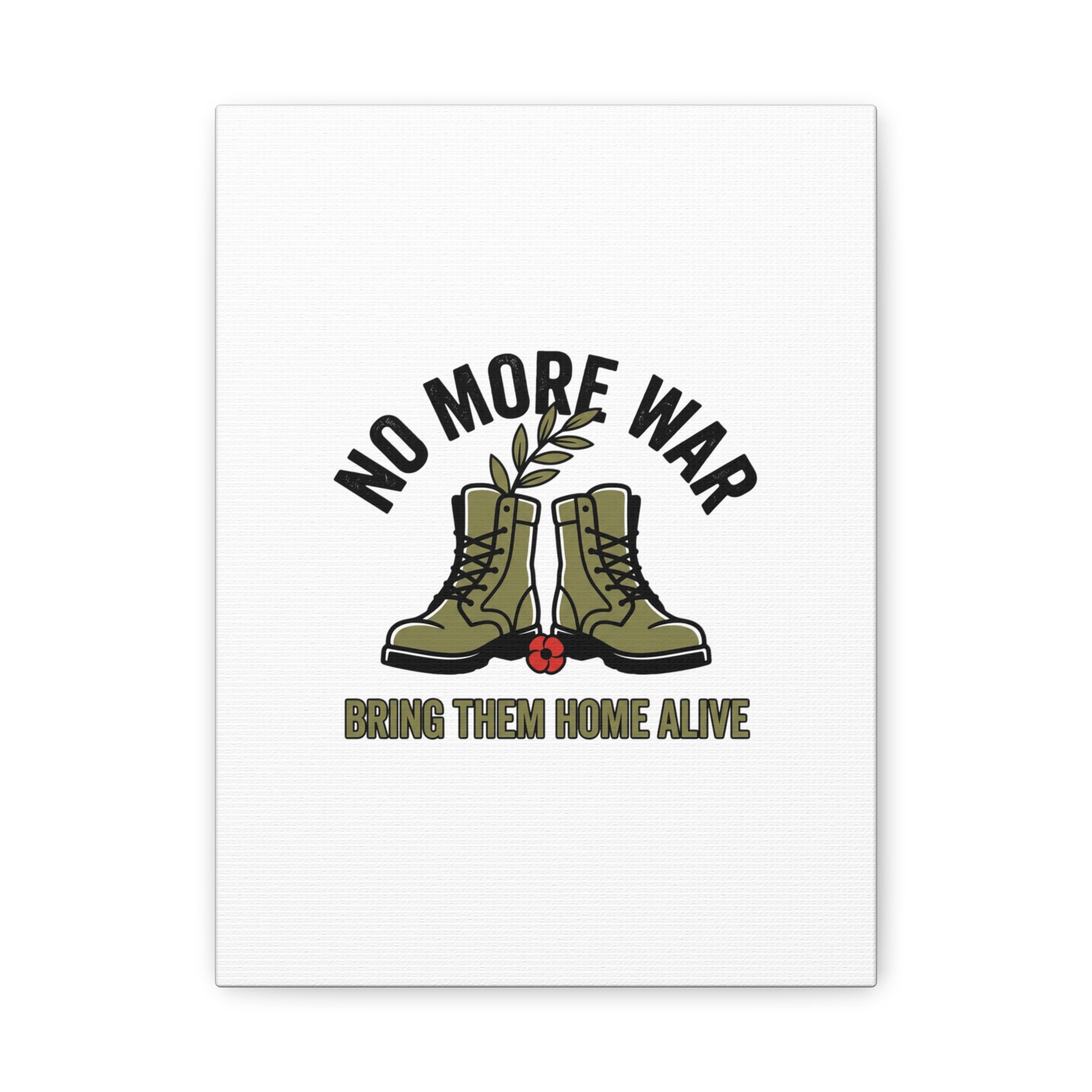 No More War Canvas | Anti-War, Bring Them Home Alive