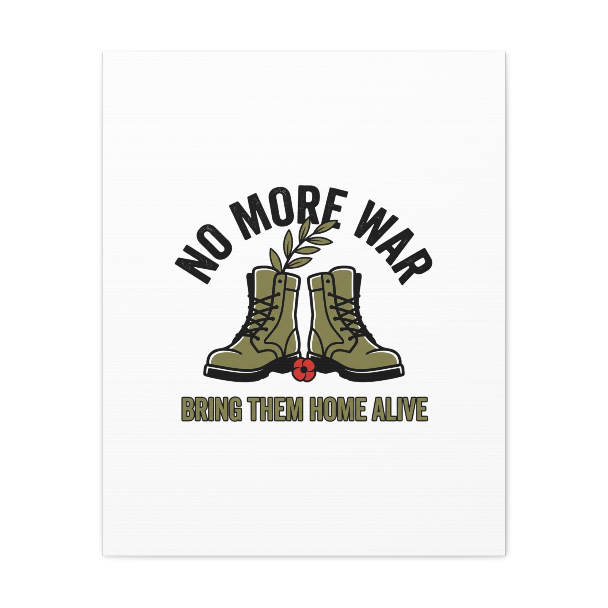 No More War Canvas | Anti-War, Bring Them Home Alive