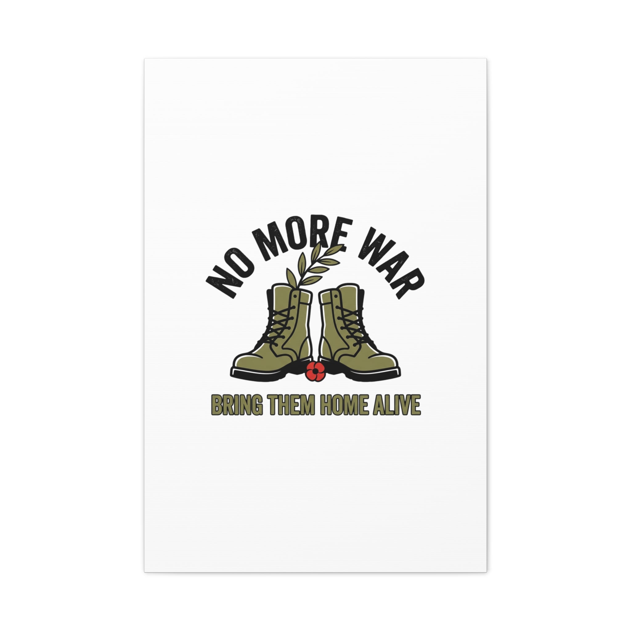 No More War Canvas | Anti-War, Bring Them Home Alive