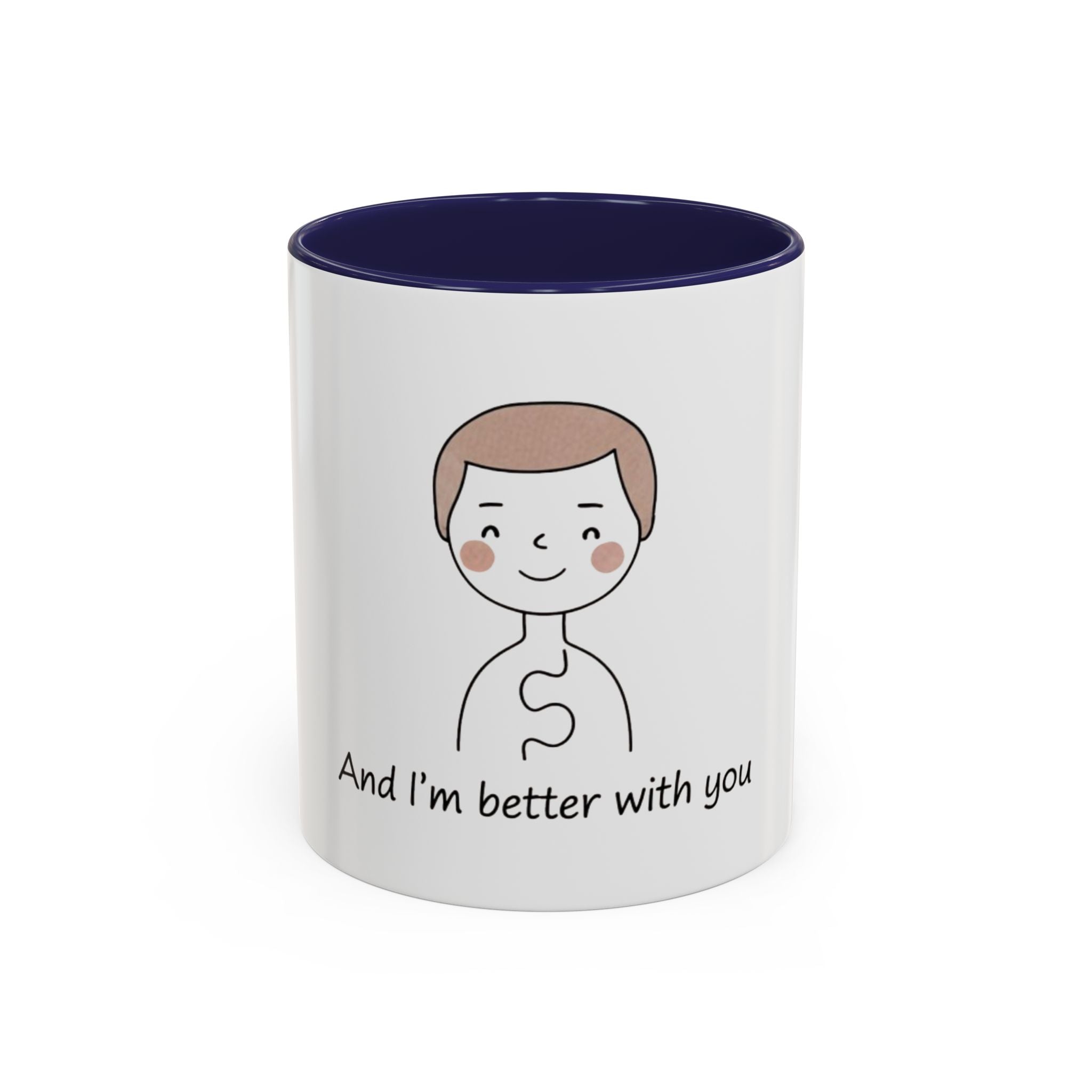 Coffee Mug —  'And I'm Better With You' — Romantic Couple Gift