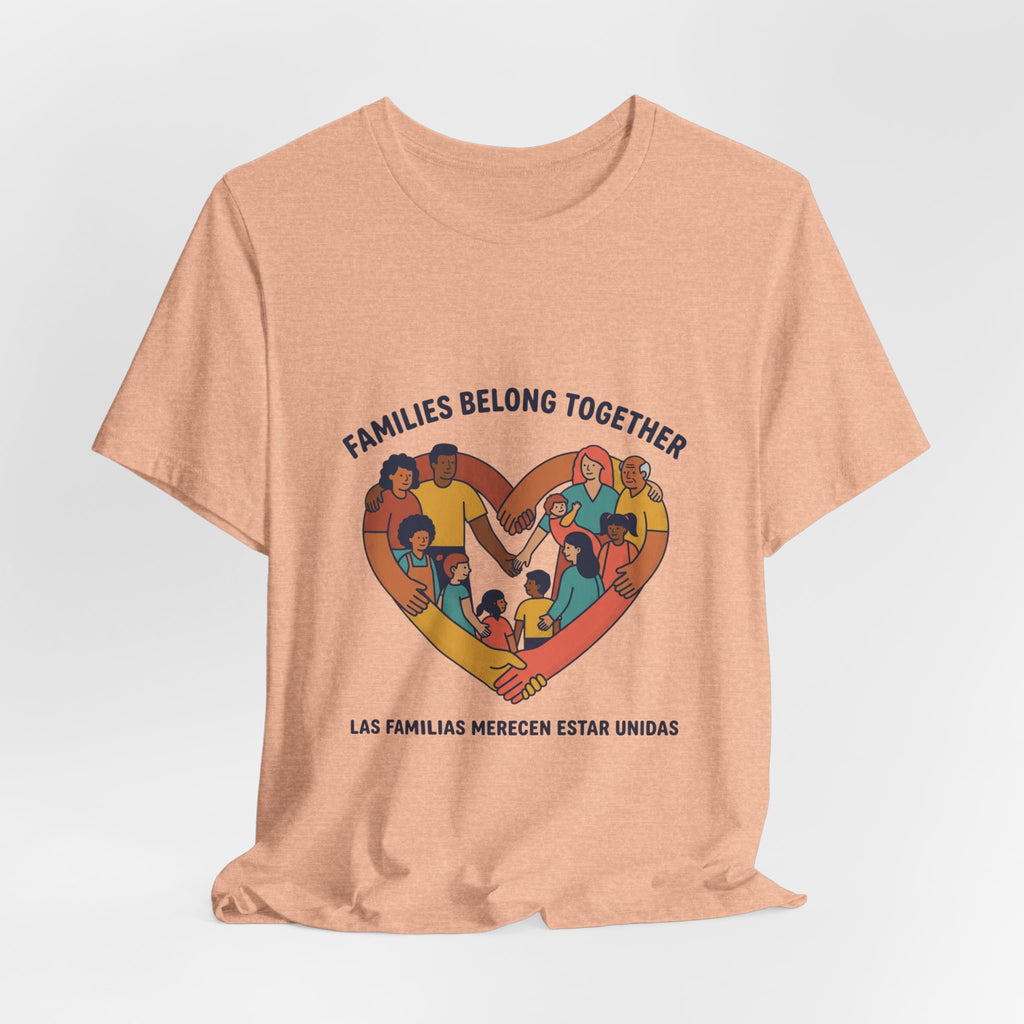 Families Belong Together Tee | family unity, solidaridad, immigrant rights