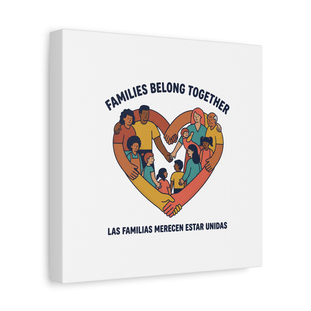 Families Belong Together Canvas, solidarity family unity, bilingual immigrant rights