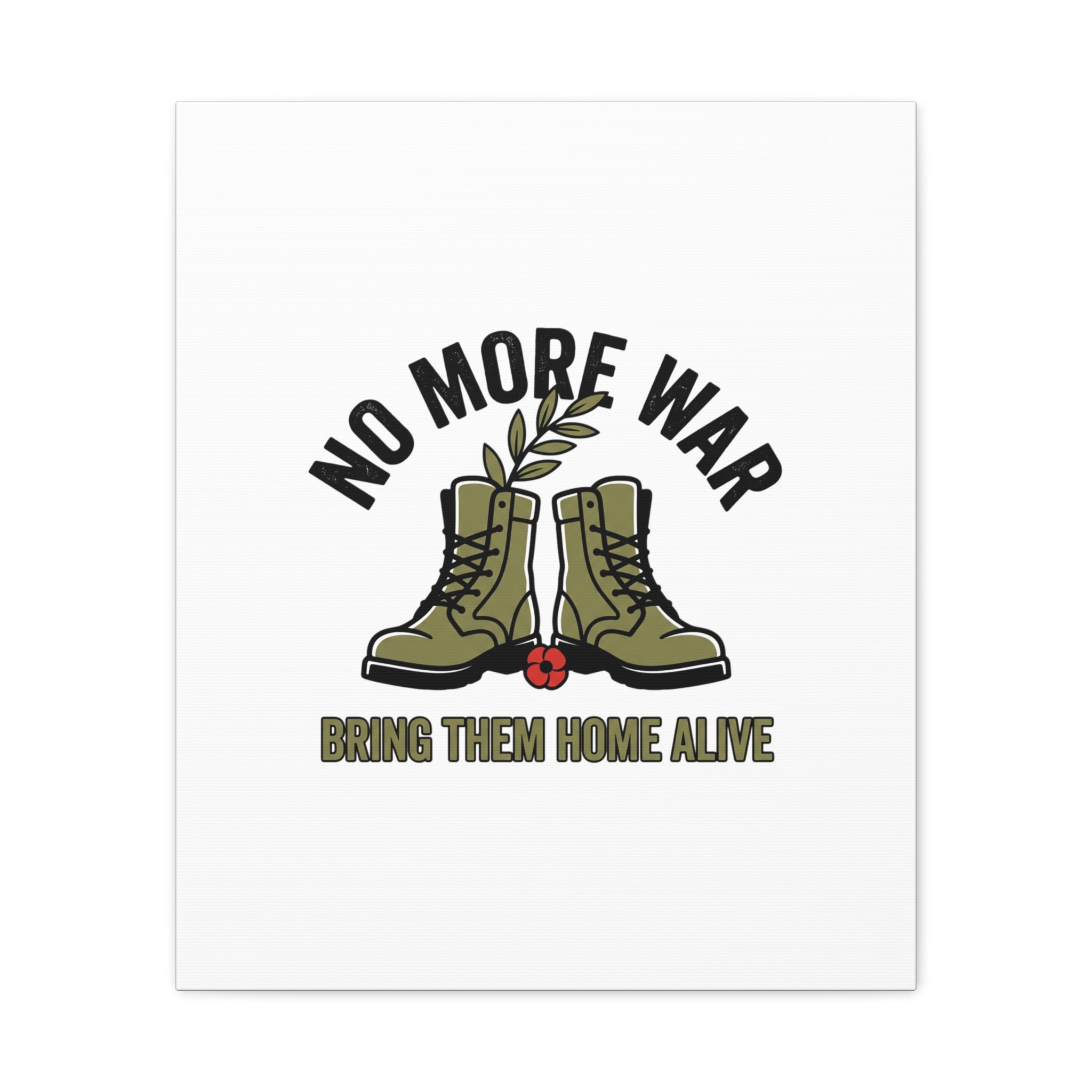 No More War Canvas | Anti-War, Bring Them Home Alive