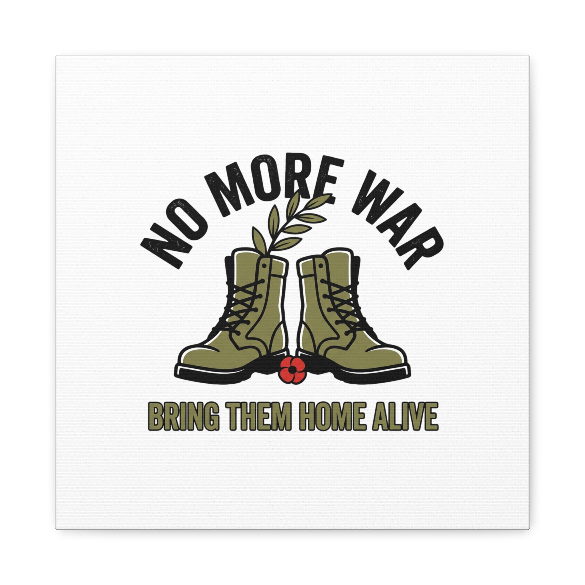 No More War Canvas | Anti-War, Bring Them Home Alive